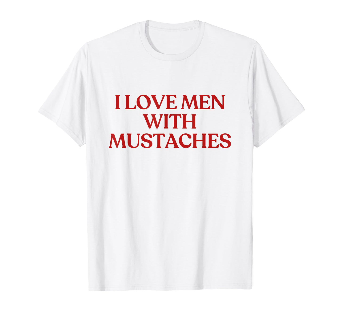 I Love Mustaches Y2K Aesthetic Trendy T-Shirt - Trendy Graphic for Adults - T-Shirt, Sweatshirt, Hoodie