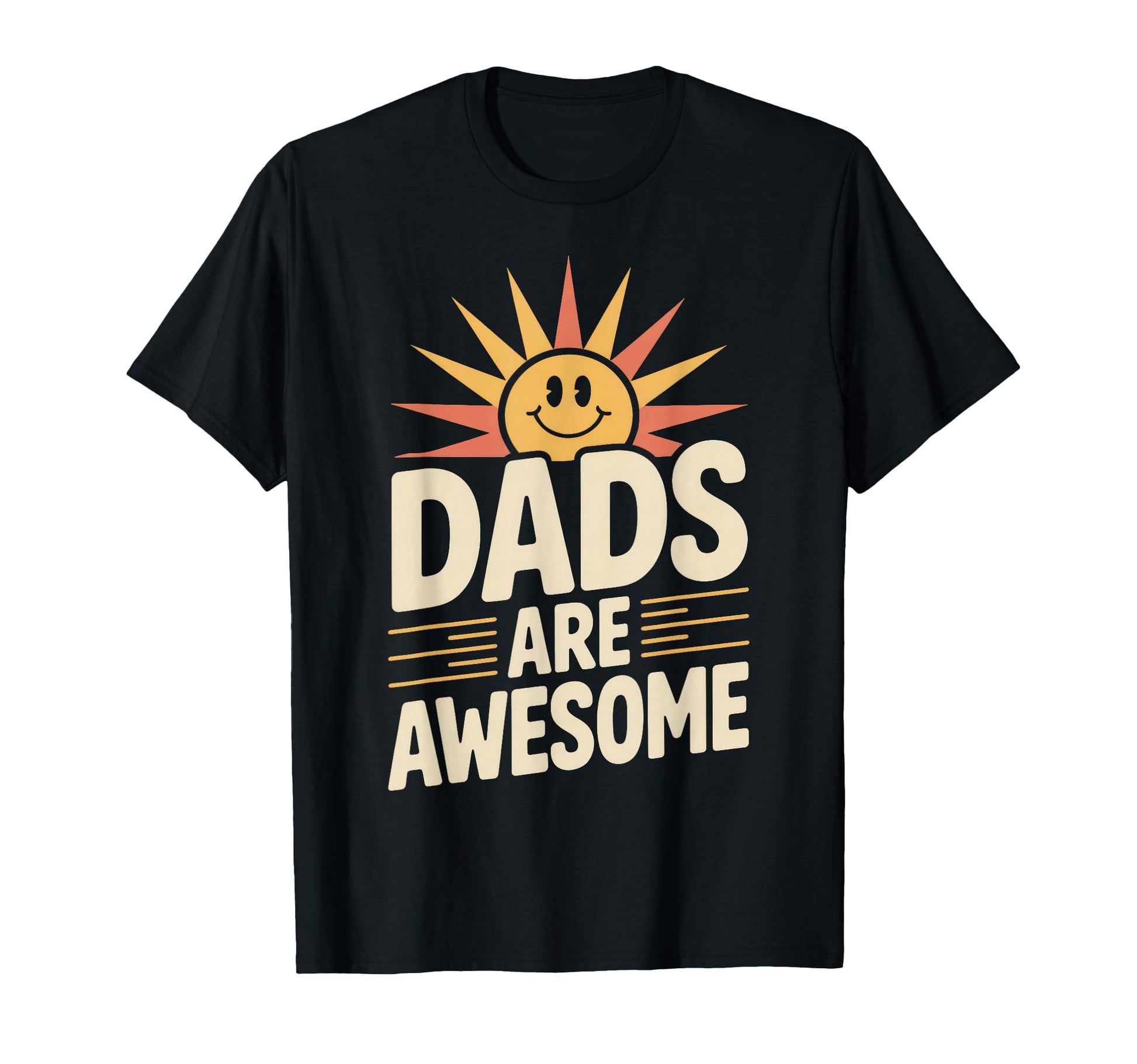 Dads Are Awesome Sunshine Typography T-Shirt - Aesthetic Graphic for Adults - T-Shirt, Sweatshirt, Hoodie