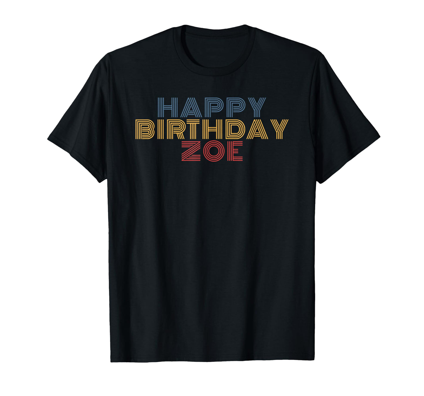 Happy Birthday Zoe Personalized Name T-Shirt - Trendy Graphic for Adults - T-Shirt, Sweatshirt, Hoodie