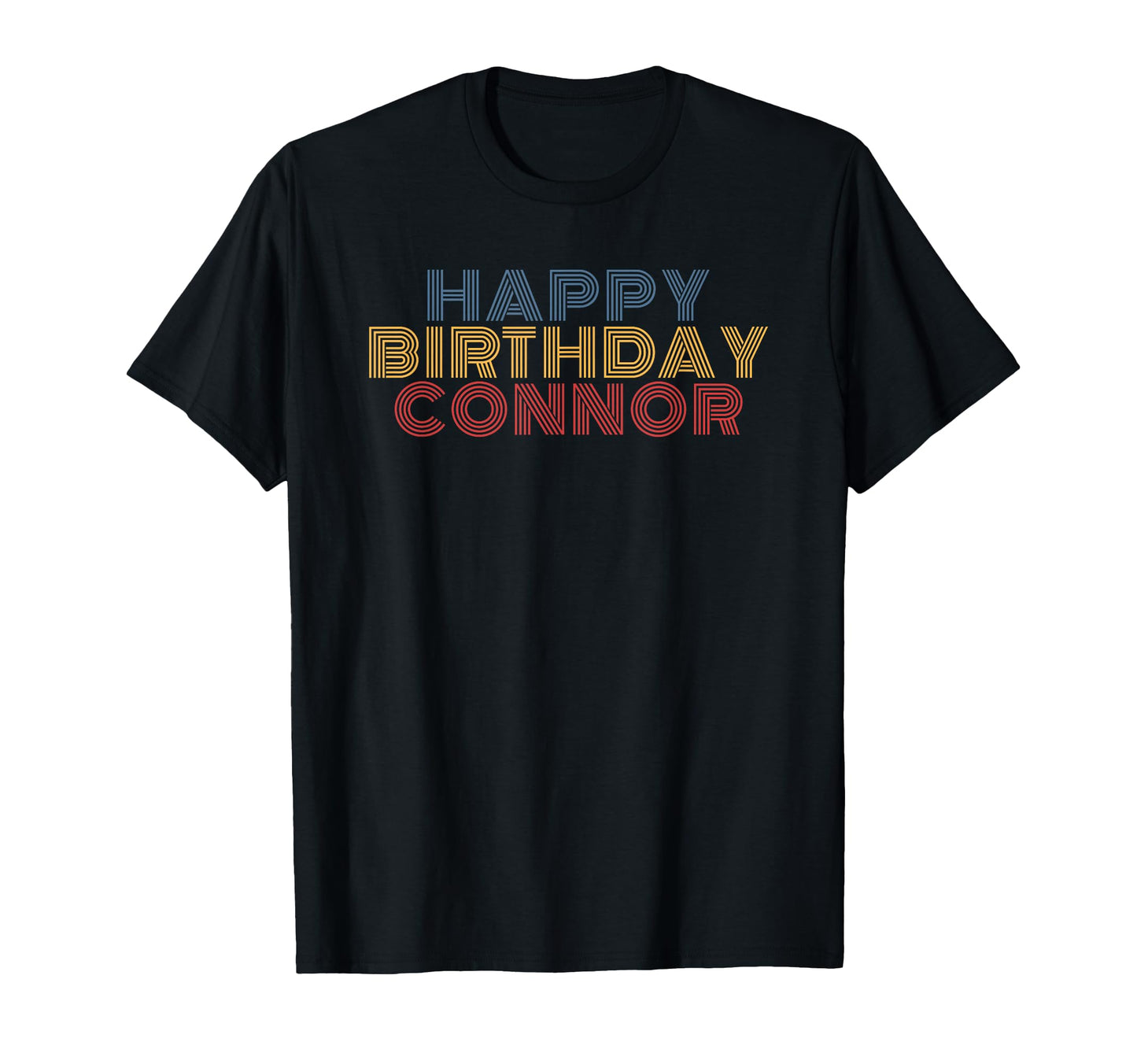 Happy Birthday Connor Personalized T-Shirt - Minimalist Print Men Women - T-Shirt, Sweatshirt, Hoodie