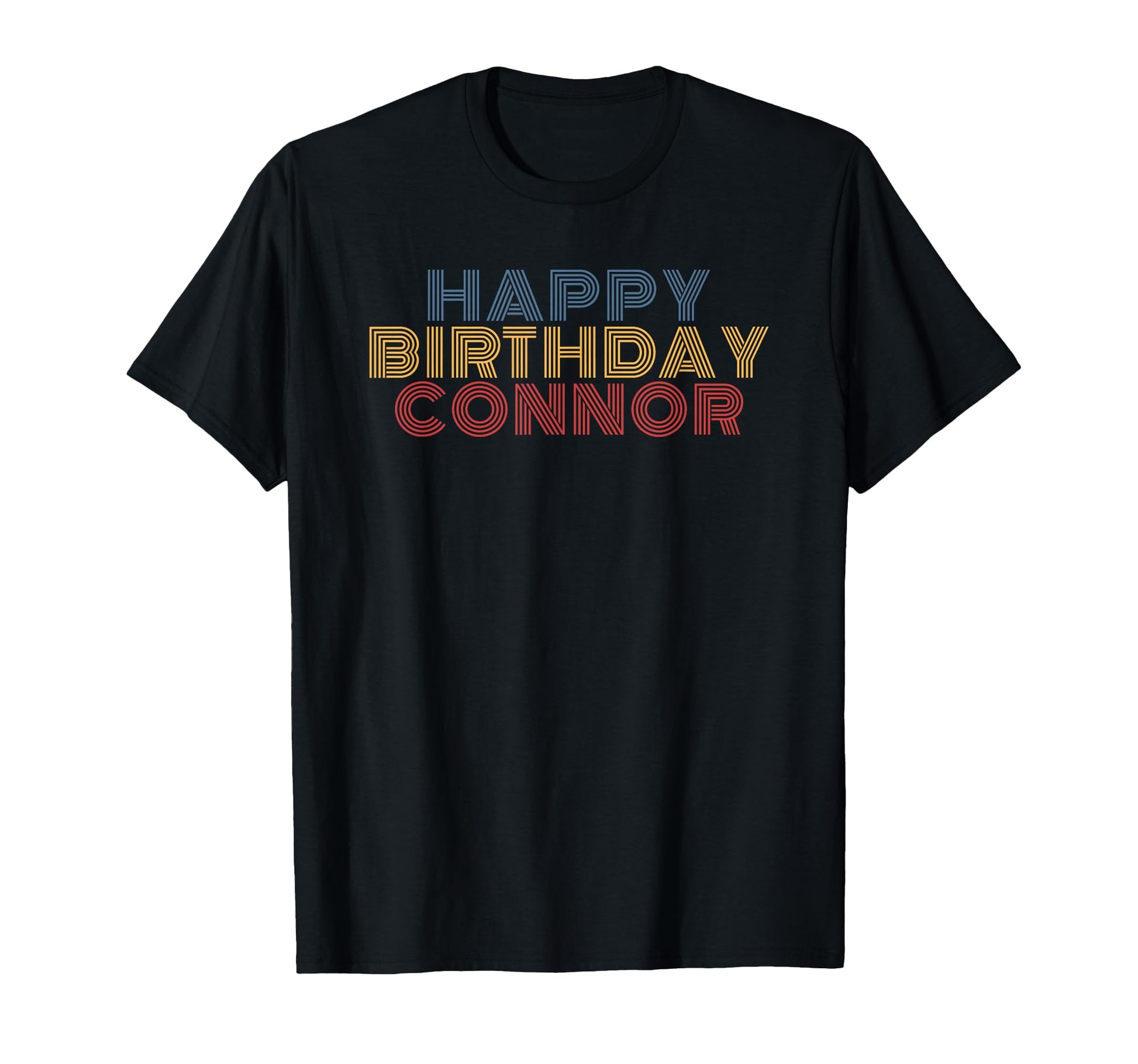 Happy Birthday Connor Personalized T-Shirt - Minimalist Print Men Women - T-Shirt, Sweatshirt, Hoodie
