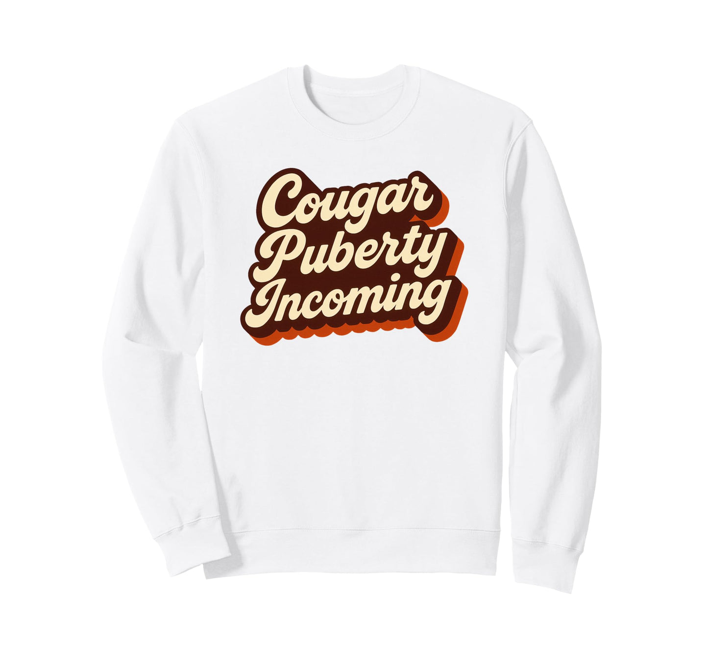 Cougar Puberty Incoming 70S Sweatshirt - Custom Art Print for Adults - T-Shirt, Sweatshirt, Hoodie