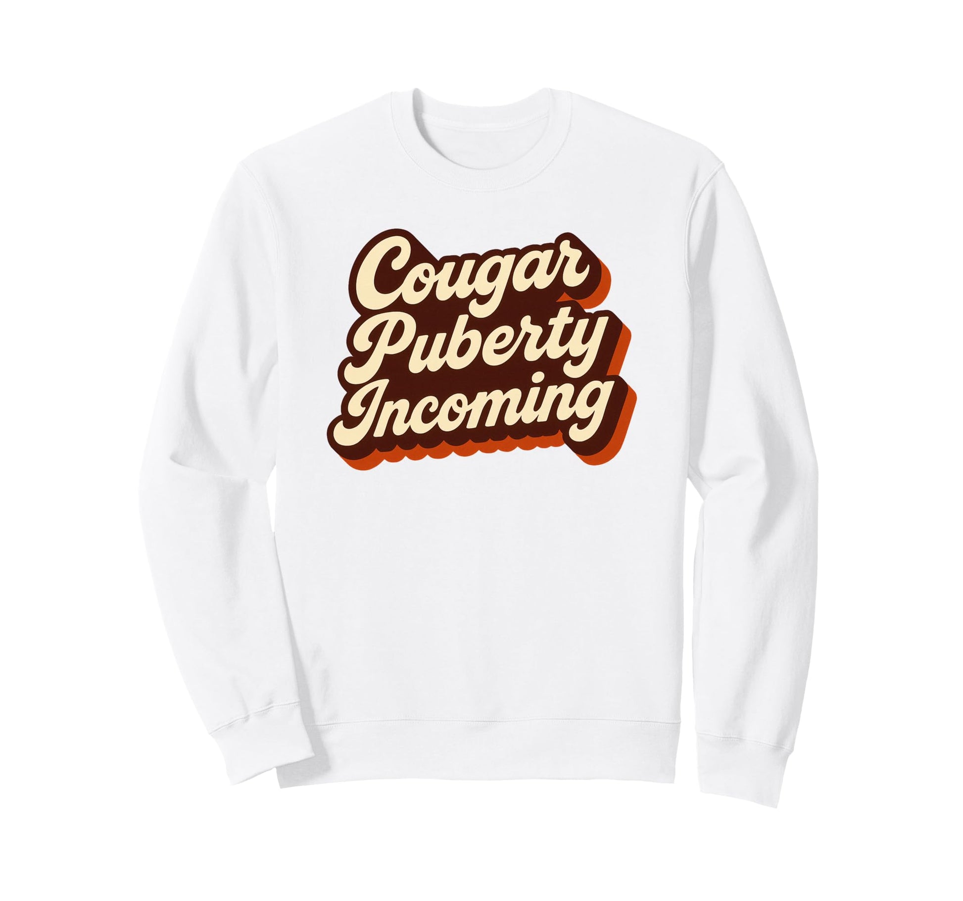 Cougar Puberty Incoming 70S Sweatshirt - Custom Art Print for Adults - T-Shirt, Sweatshirt, Hoodie