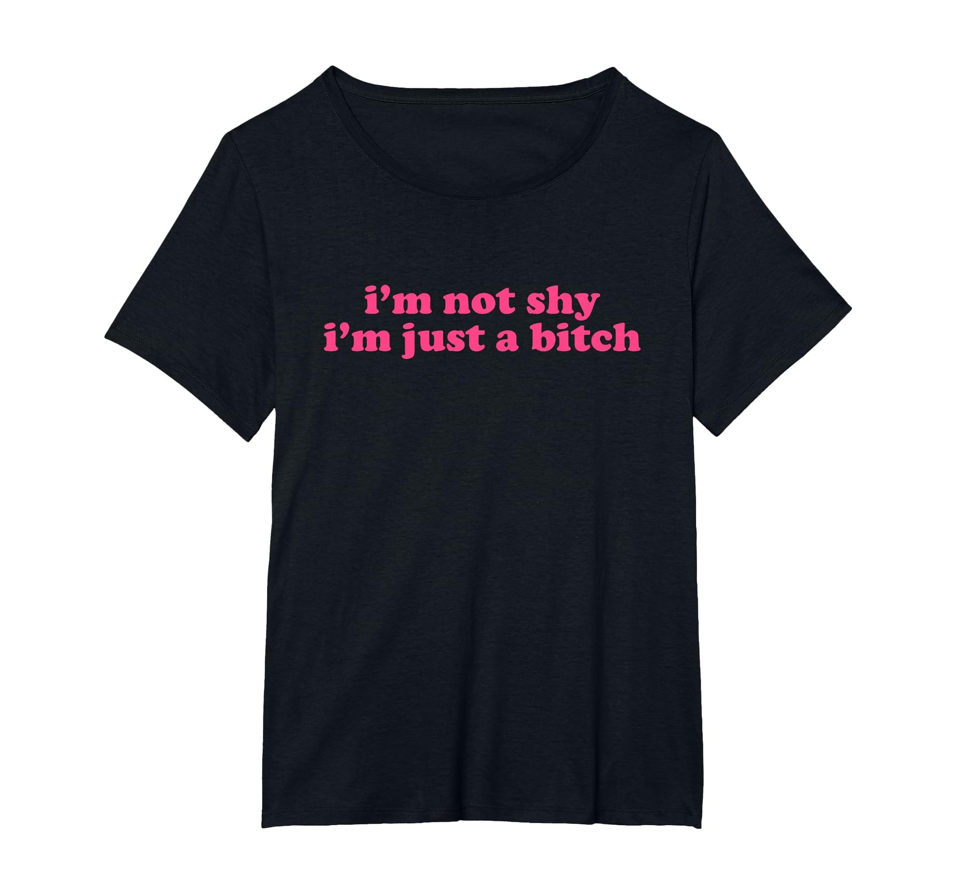 Im Not Shy Im Just Bitch Y2K Aesthetic T-Shirt - Novelty Apparel Unisex - T-Shirt, Sweatshirt, Hoodie