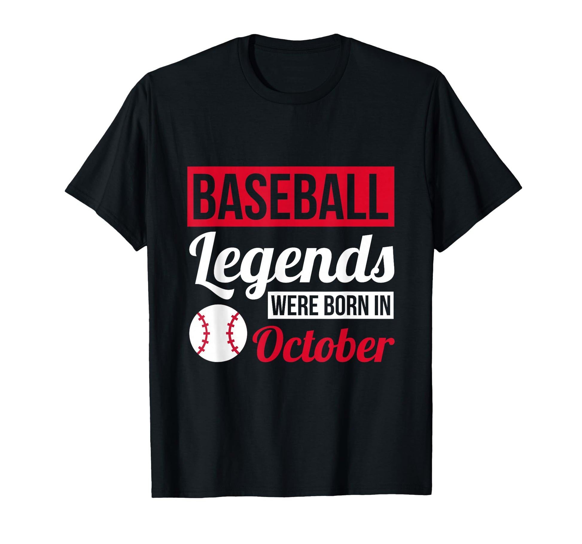 Baseball Legends Were Born October T-Shirt - Minimalist Print Unisex - T-Shirt, Sweatshirt, Hoodie