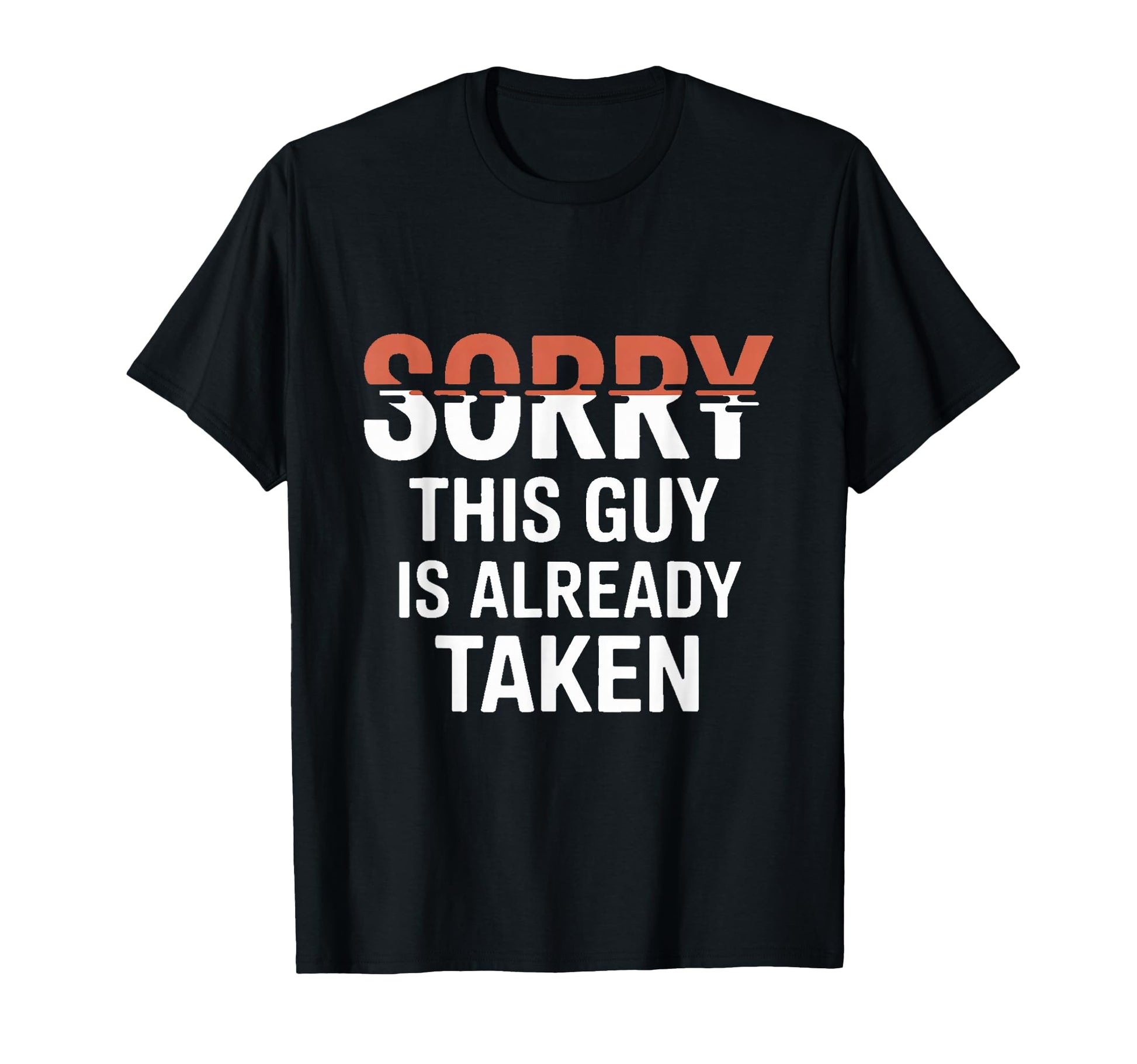 Sorry This Guy Is Already Taken T-Shirt - Aesthetic Graphic Unisex - T-Shirt, Sweatshirt, Hoodie