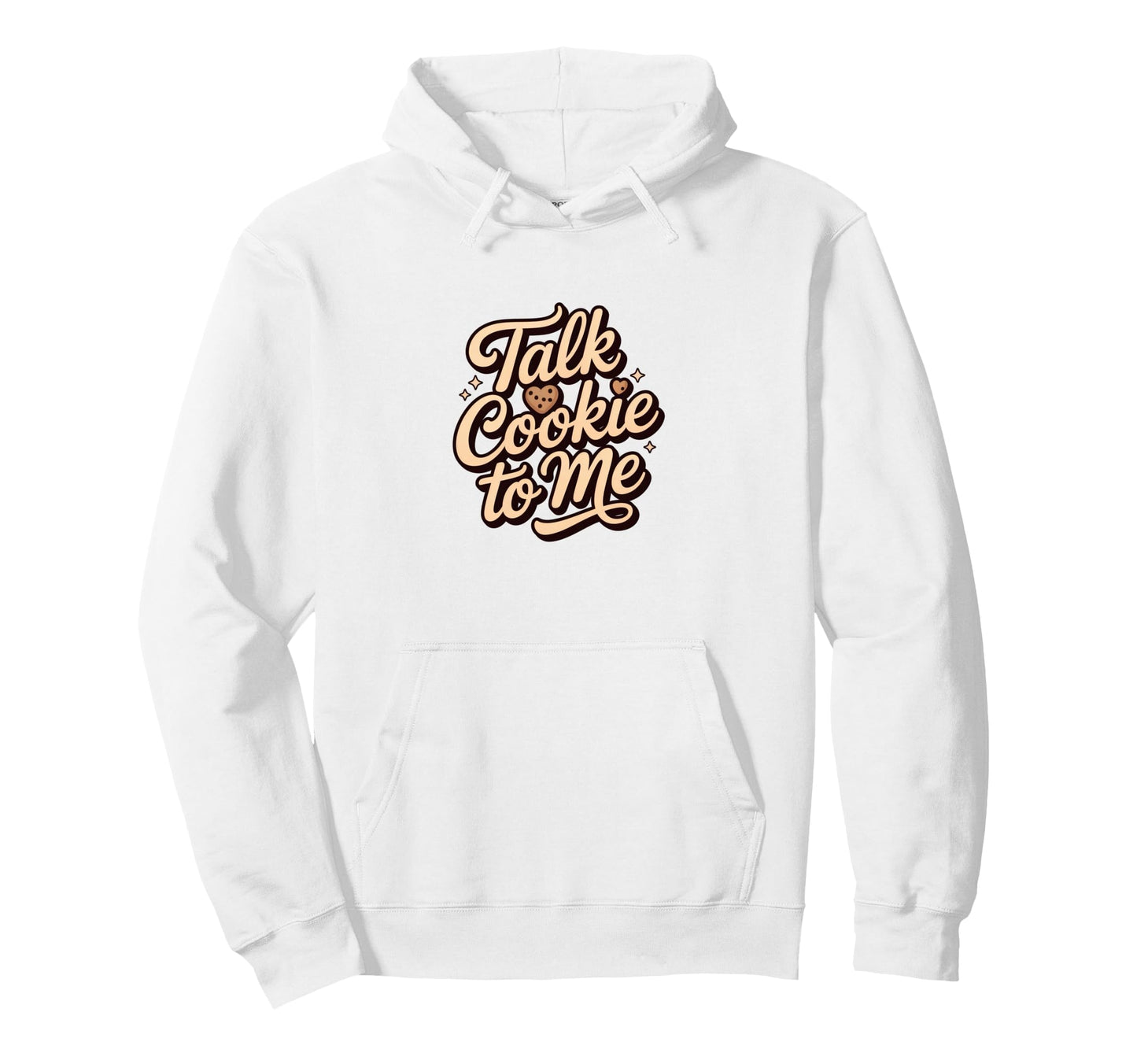Talk Cookie To Me Funny Baking Chocolate Hoodie - Streetwear Style Unisex - T-Shirt, Sweatshirt, Hoodie