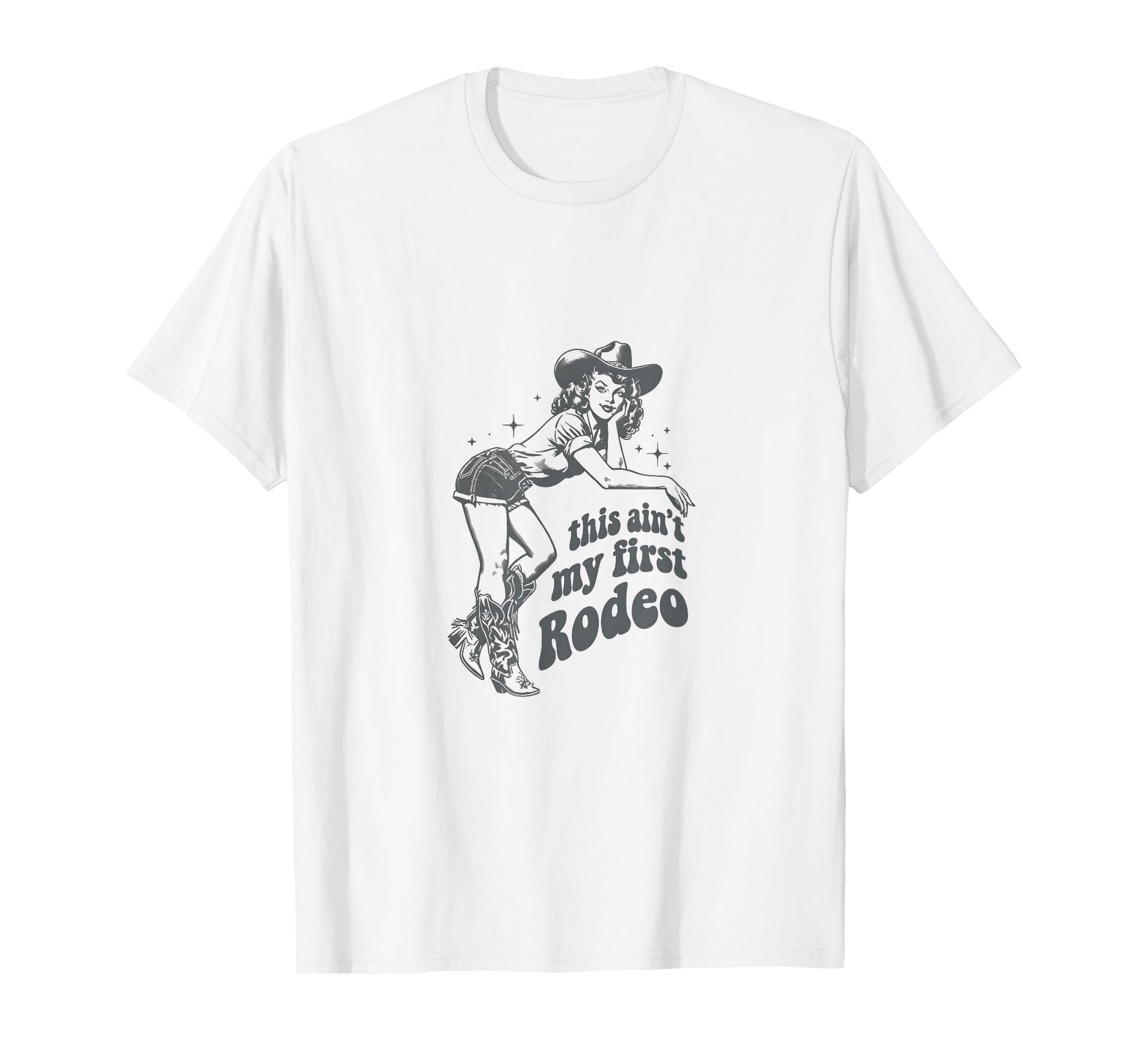 This Aint My First Rodeo Western Pin T-Shirt - Novelty Apparel for Adults - T-Shirt, Sweatshirt, Hoodie