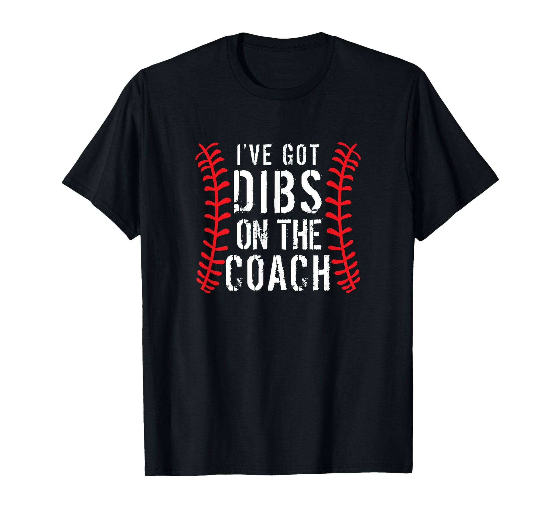 Ive Got Dibs Coach Funny Baseball T-Shirt - Minimalist Print Men Women - T-Shirt, Sweatshirt, Hoodie