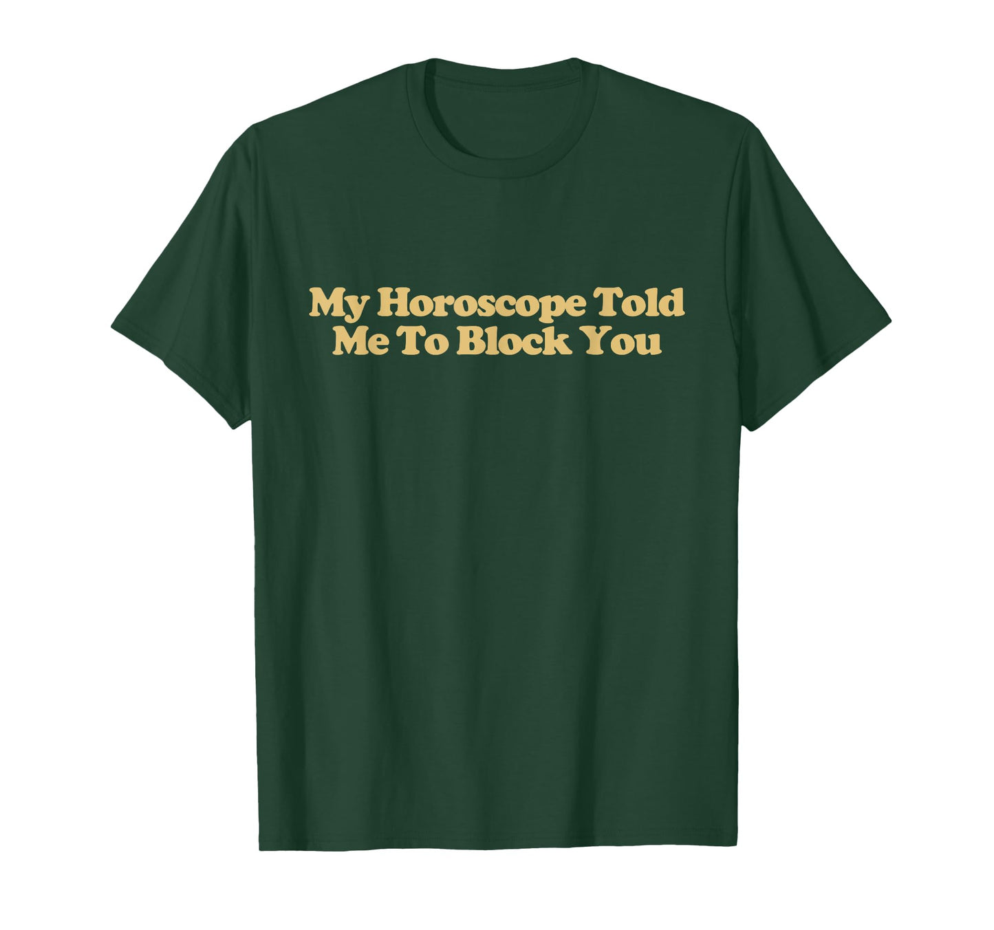 My Horoscope Told Me To Block You Y2K T-Shirt - Trendy Graphic Unisex - T-Shirt, Sweatshirt, Hoodie