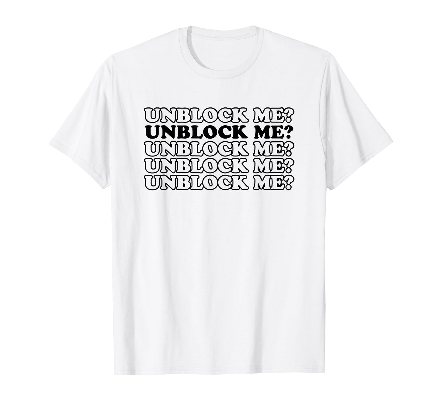 Unblock Me Y2K Aesthetic Funny Gag Gift T-Shirt - Graphic Print for Adults - T-Shirt, Sweatshirt, Hoodie