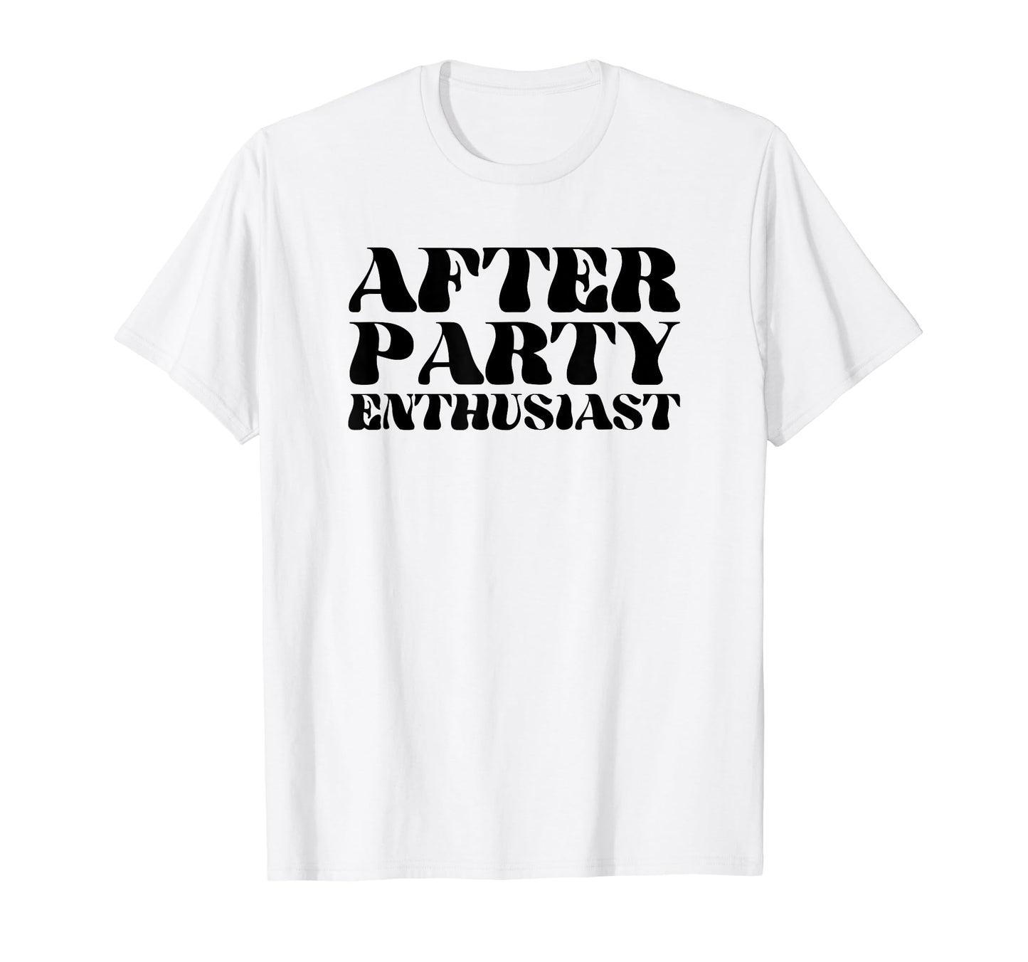 After Party Enthusiast Y2K Aesthetic T-Shirt - Fun Novelty Design Unisex - T-Shirt, Sweatshirt, Hoodie