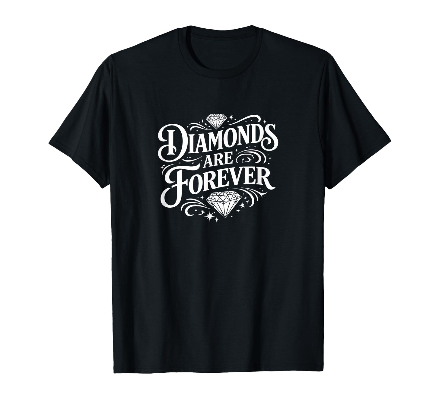 Diamonds Are Forever T-Shirt - Minimalist Print for Adults - T-Shirt, Sweatshirt, Hoodie