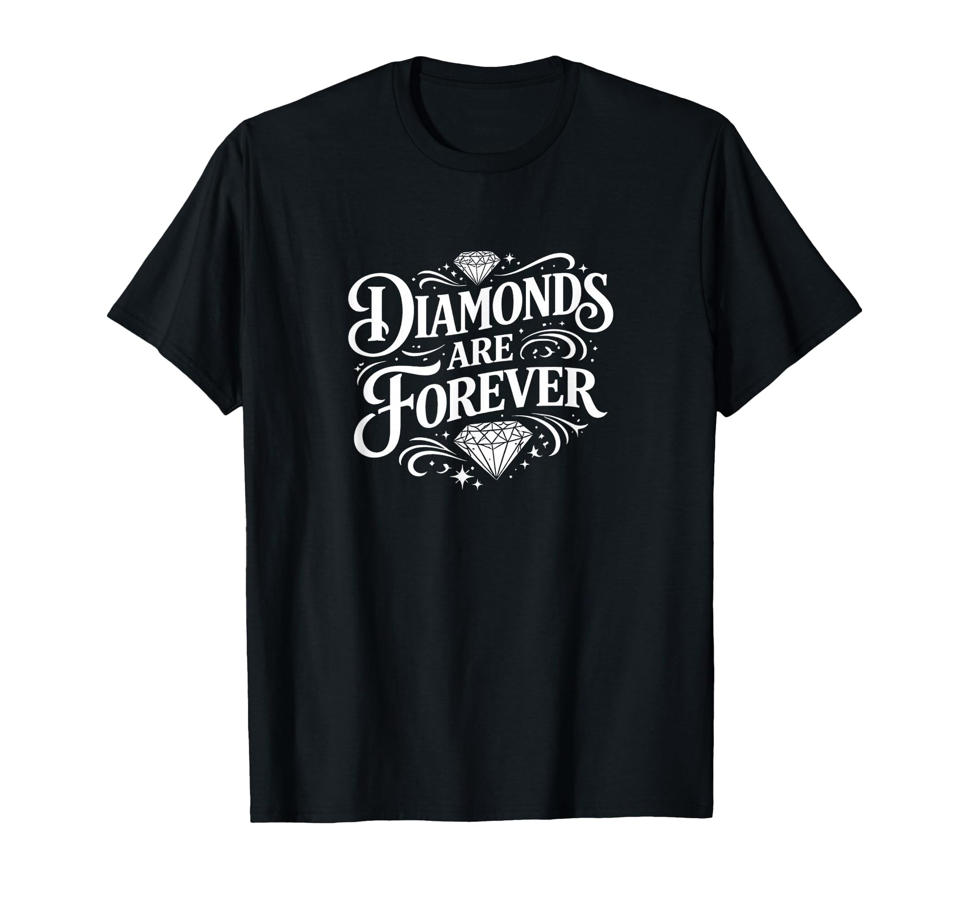 Diamonds Are Forever T-Shirt - Minimalist Print for Adults - T-Shirt, Sweatshirt, Hoodie