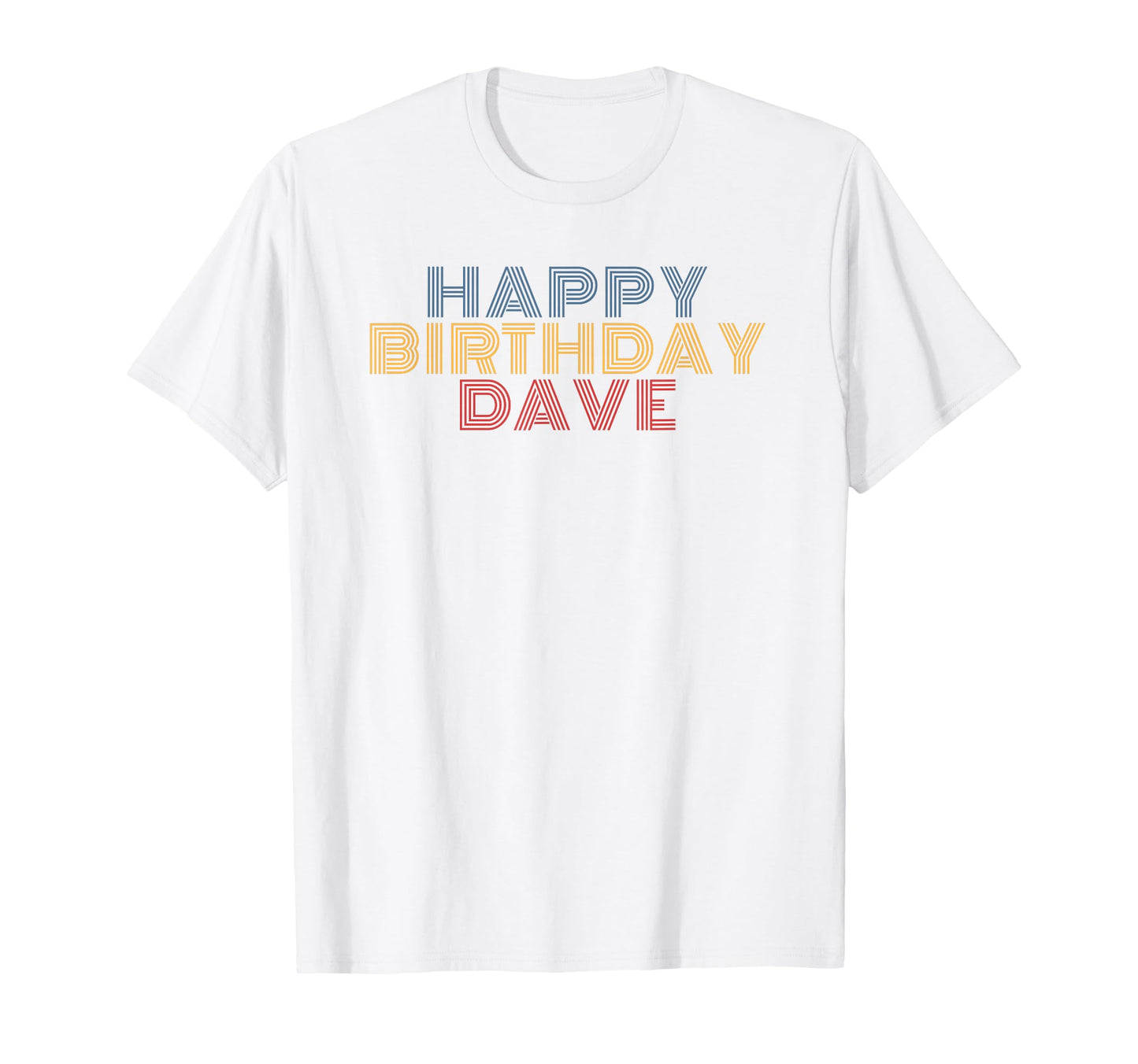Happy Birthday Dave Personalized T-Shirt - Fun Novelty Design for Adults - T-Shirt, Sweatshirt, Hoodie