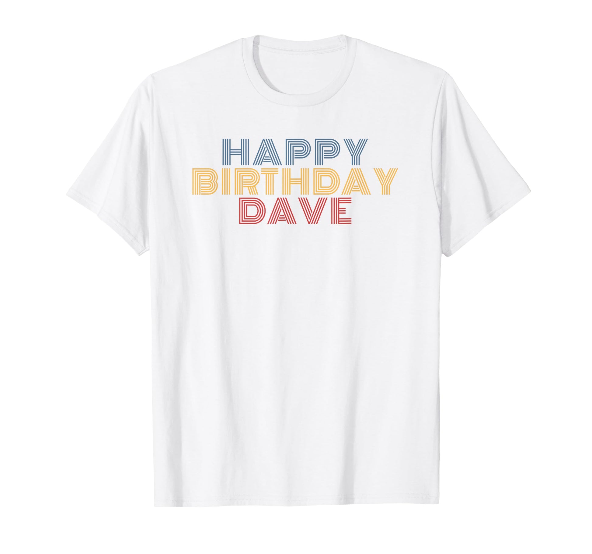 Happy Birthday Dave Personalized T-Shirt - Fun Novelty Design for Adults - T-Shirt, Sweatshirt, Hoodie