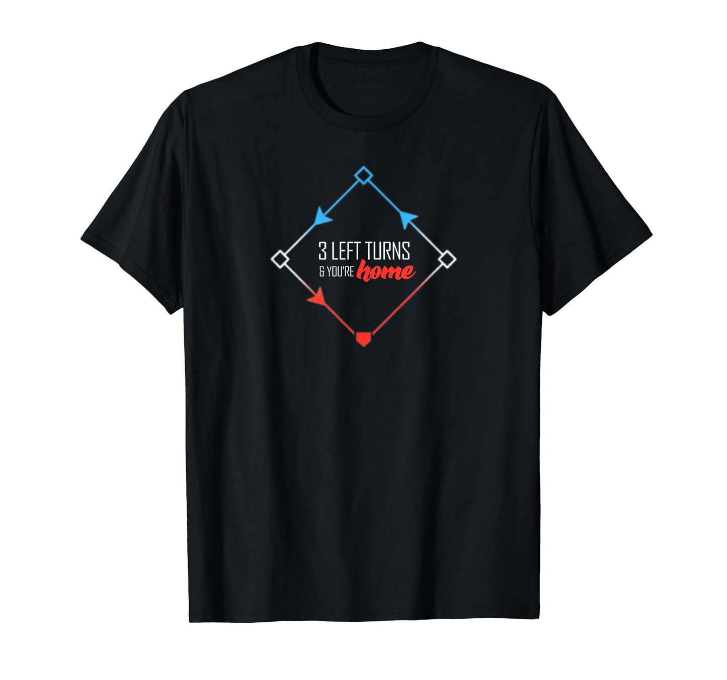 3 Left Turns Homerun Baseball T-Shirt - Custom Art Print for Adults - T-Shirt, Sweatshirt, Hoodie