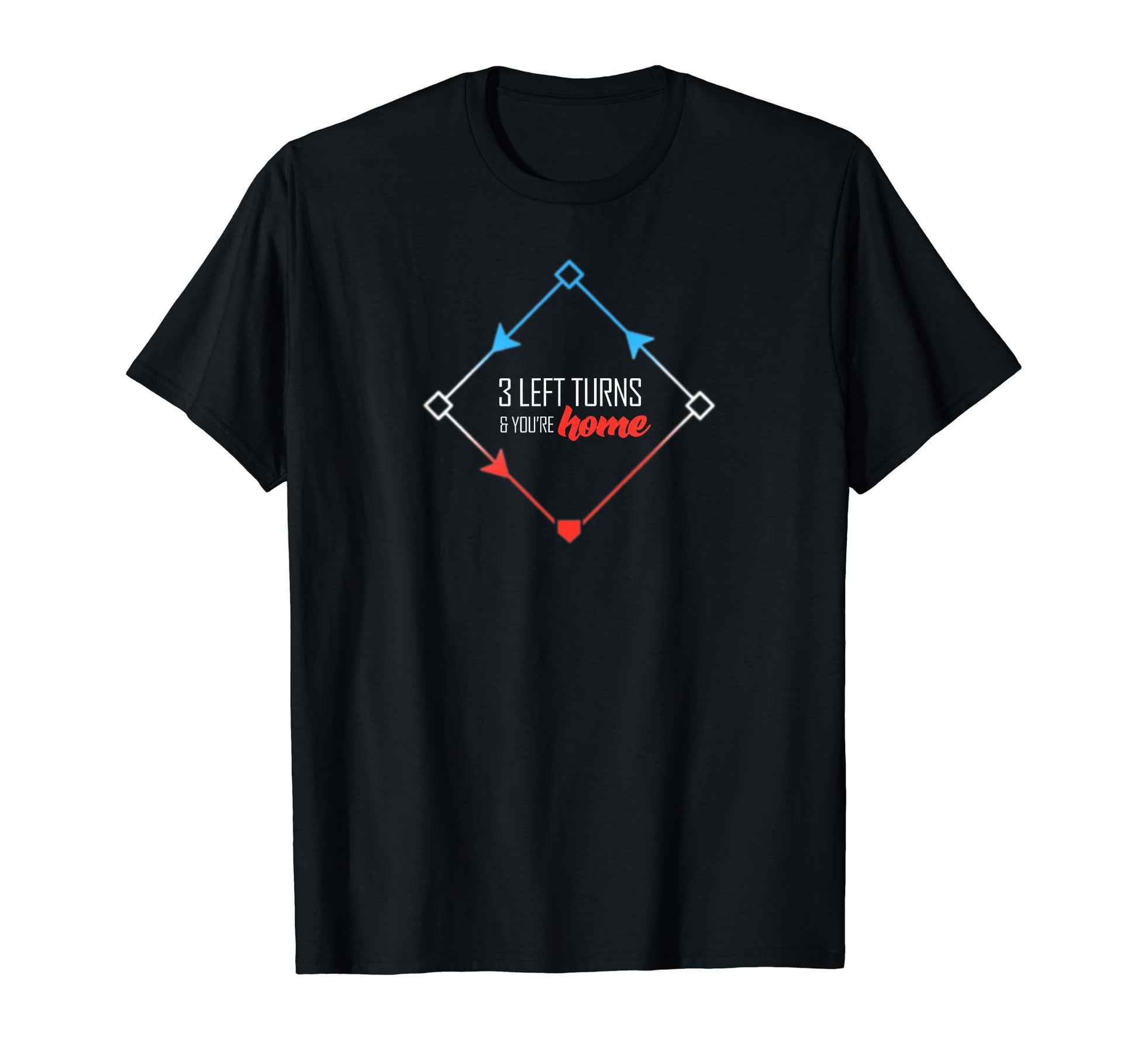 3 Left Turns Homerun Baseball T-Shirt - Custom Art Print for Adults - T-Shirt, Sweatshirt, Hoodie