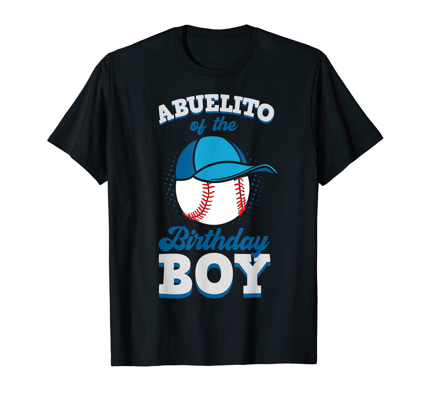 Abuelito Birthday Baseball Theme Family T-Shirt - Custom Art Print Unisex - T-Shirt, Sweatshirt, Hoodie