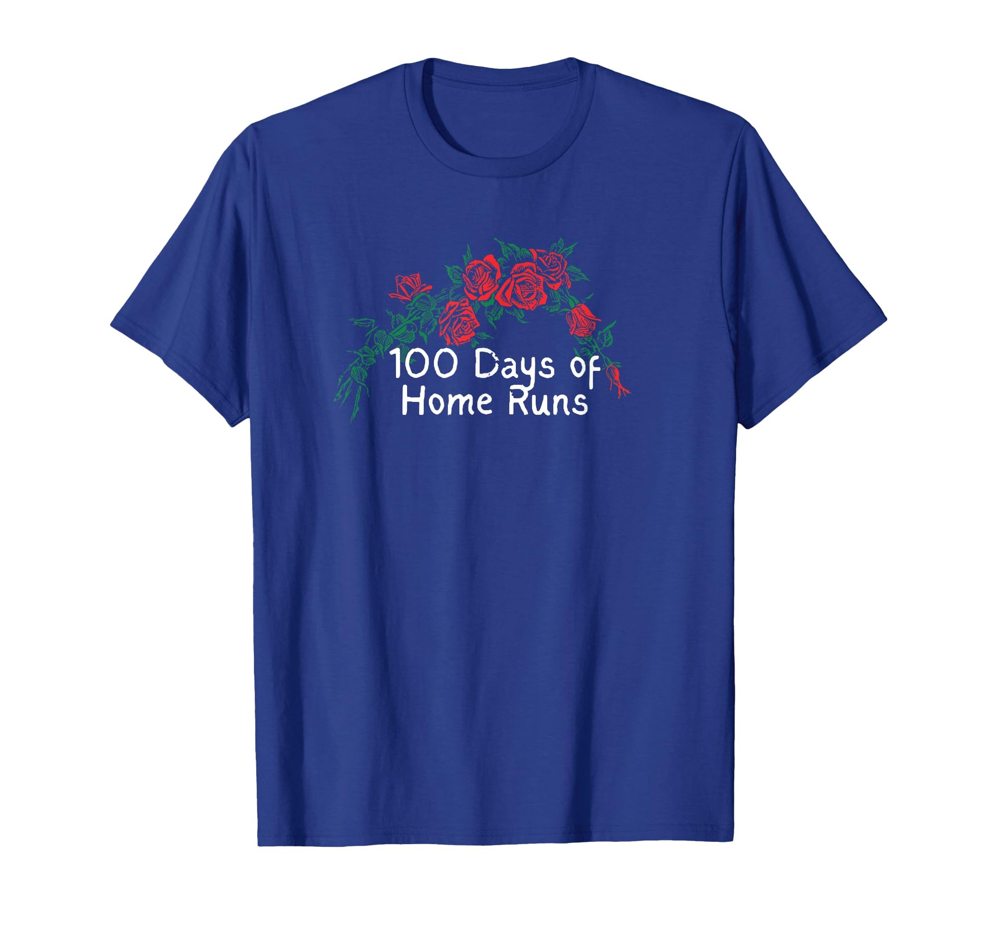 Flowers Red 100 Days Home Runs T-Shirt - Novelty Apparel Unisex - T-Shirt, Sweatshirt, Hoodie