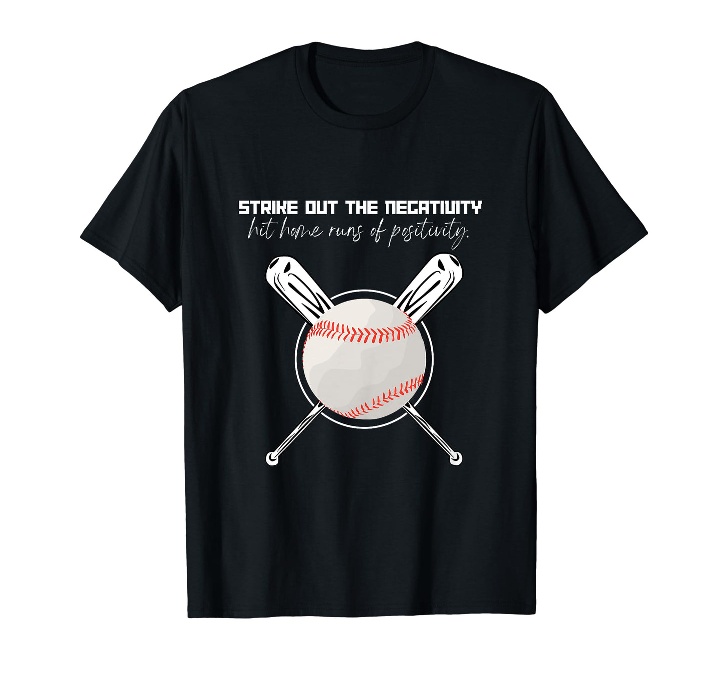 Strike Out Negativity Hit Home T-Shirt - Fun Novelty Design for Adults - T-Shirt, Sweatshirt, Hoodie