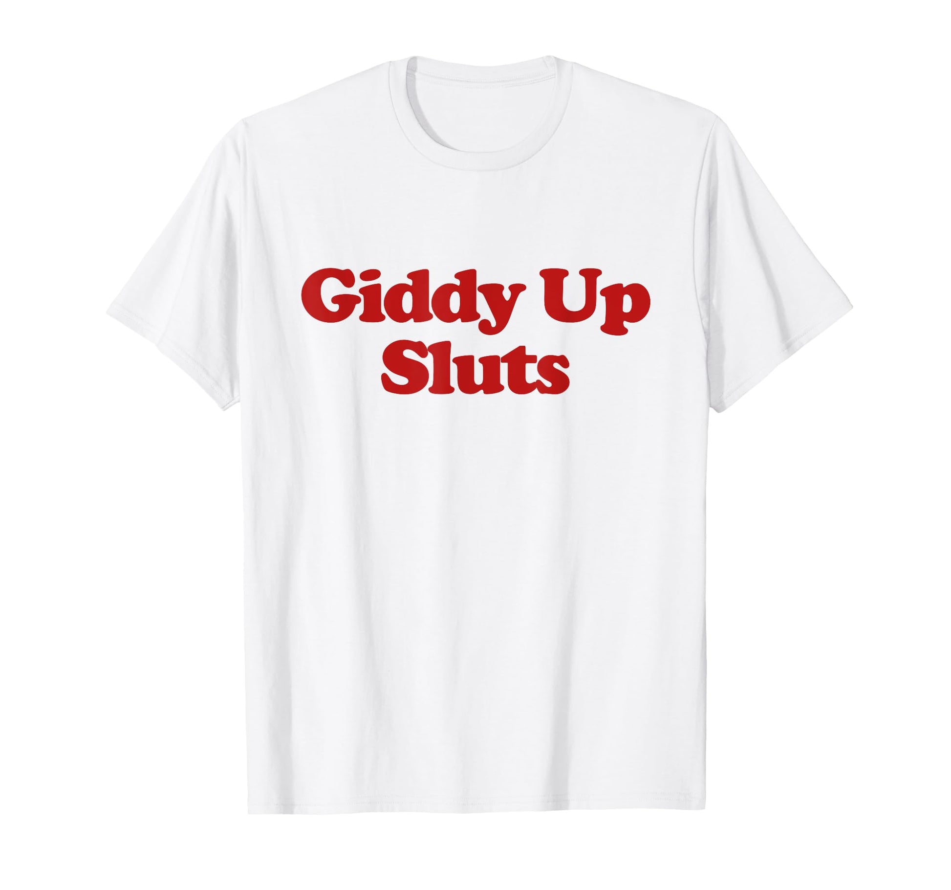 Giddy Up Sluts Y2K Aesthetic Trendy T-Shirt - Aesthetic Graphic Men Women - T-Shirt, Sweatshirt, Hoodie