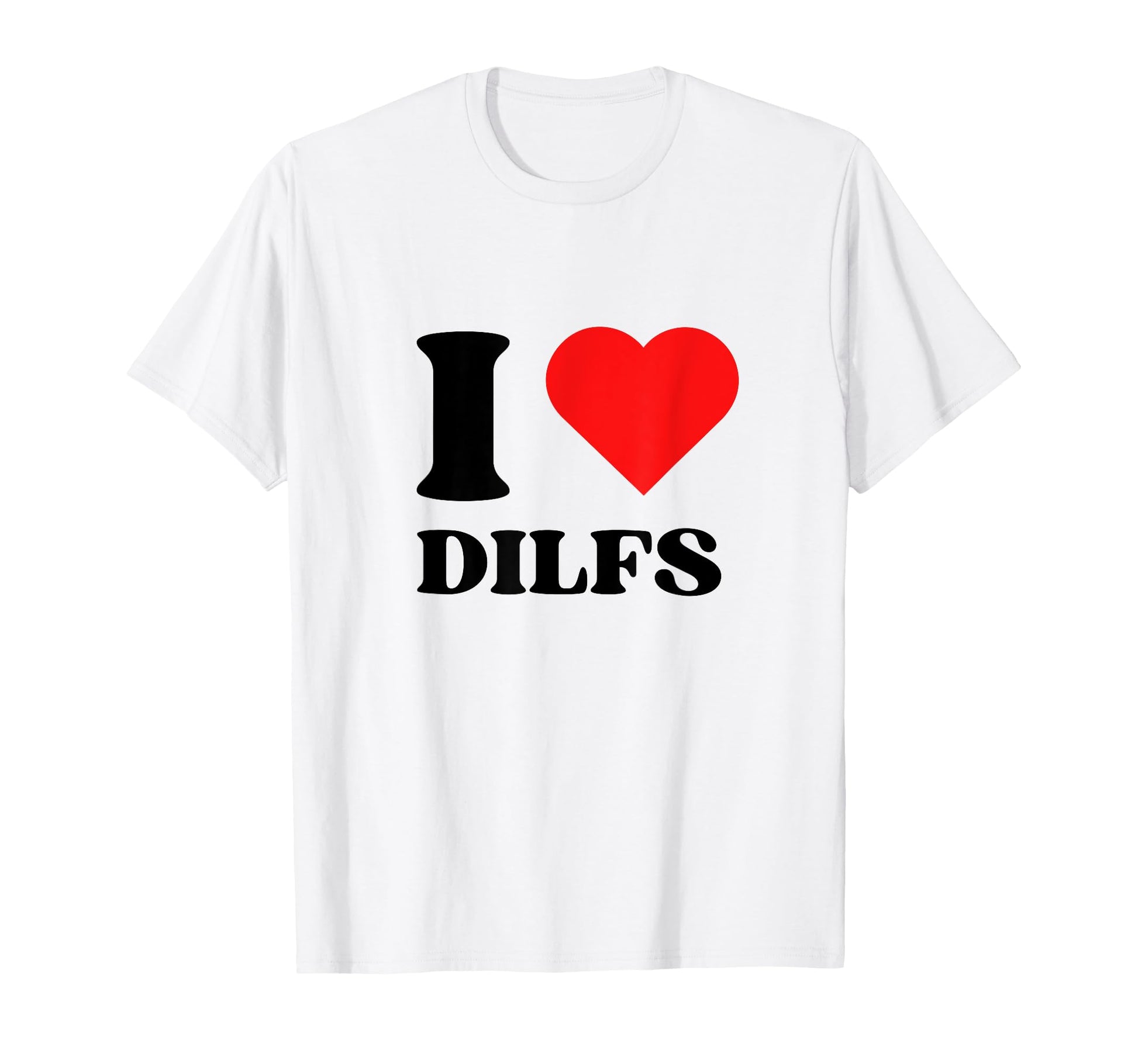 I Love Dilfs I Heart Dilfs Y2K T-Shirt - Minimalist Print Men Women - T-Shirt, Sweatshirt, Hoodie