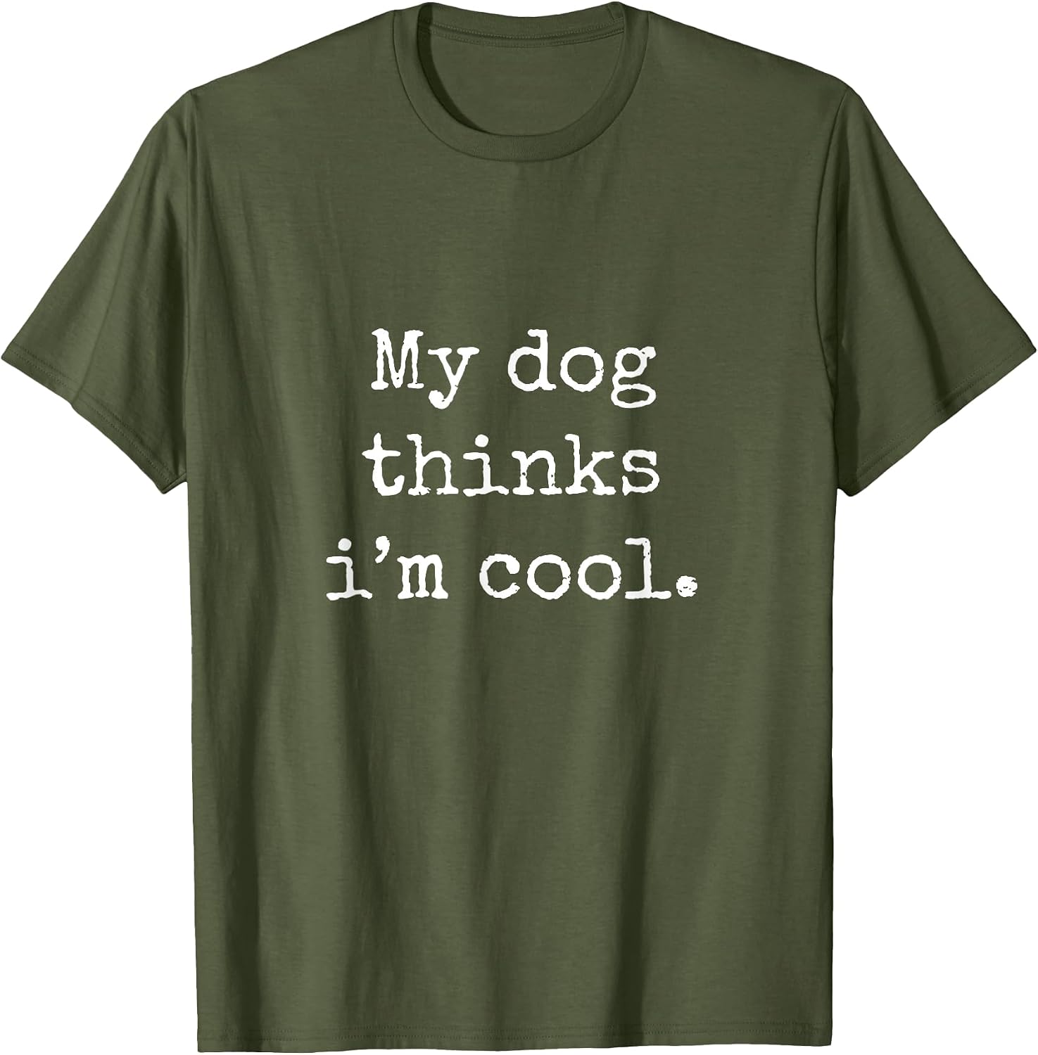 My Dog Thinks I am Cool Funny Humor Lovers Novelty - Adult & Kids T-Shirts, Sweatshirts & Hoodies apparel design preview 1