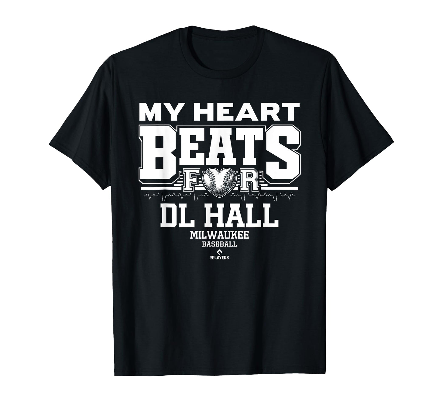 My Heart Beats Dl Hall Milwaukee Baseball T-Shirt - Graphic Print Unisex - T-Shirt, Sweatshirt, Hoodie