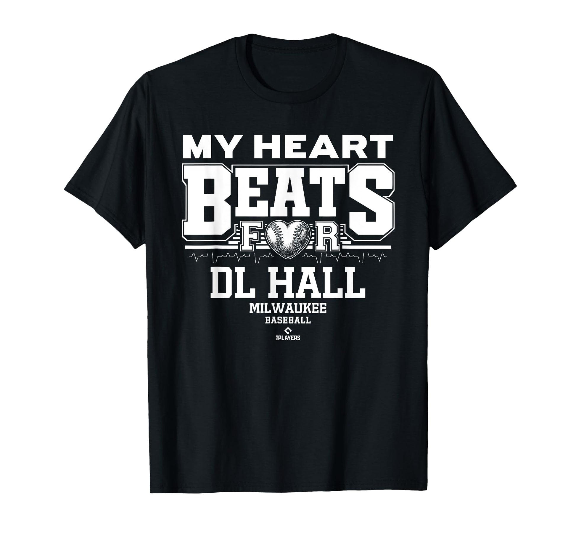My Heart Beats Dl Hall Milwaukee Baseball T-Shirt - Graphic Print Unisex - T-Shirt, Sweatshirt, Hoodie