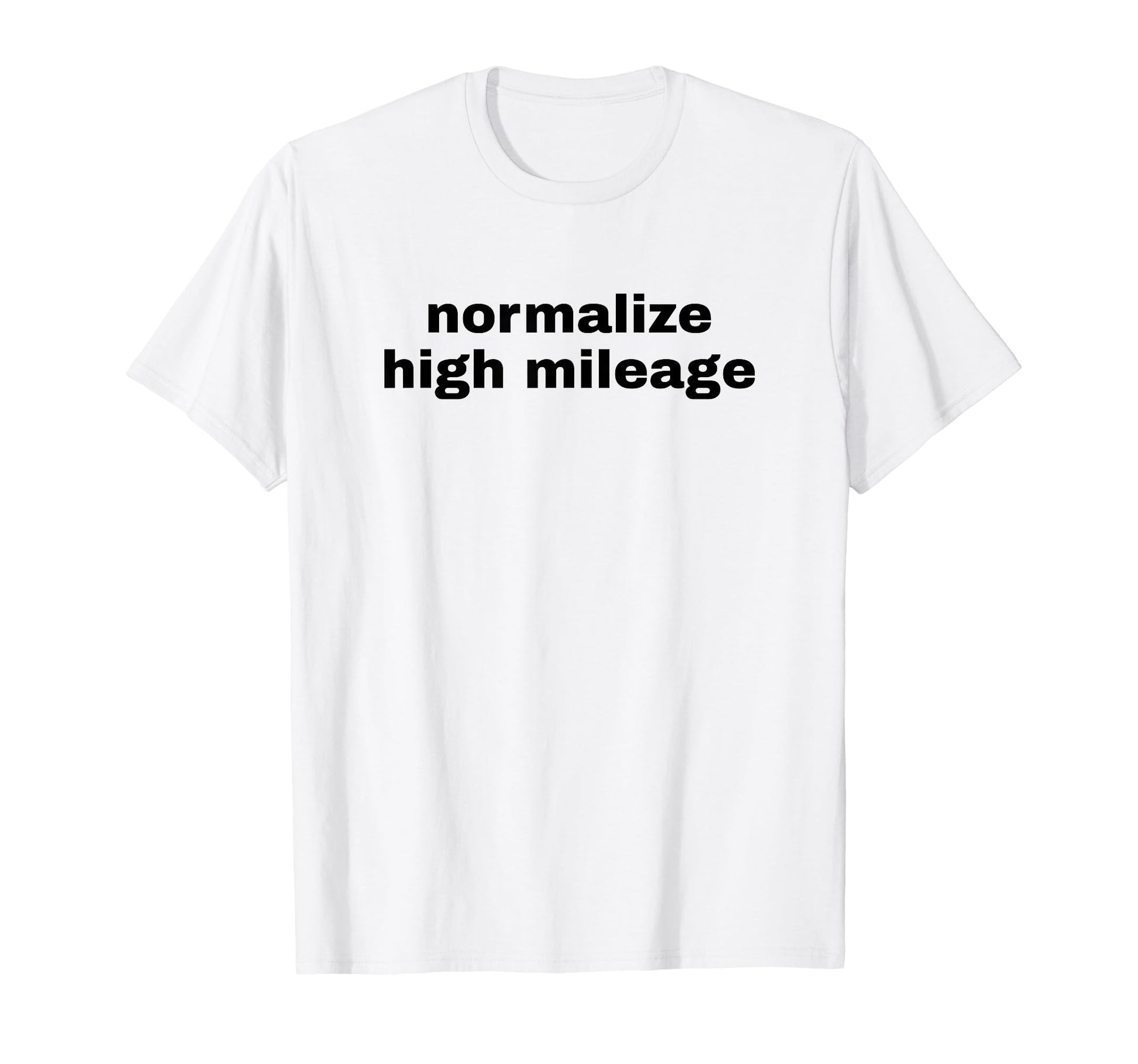 Normalize High Mileage Funny Y2K T-Shirt - Aesthetic Graphic for Adults - T-Shirt, Sweatshirt, Hoodie