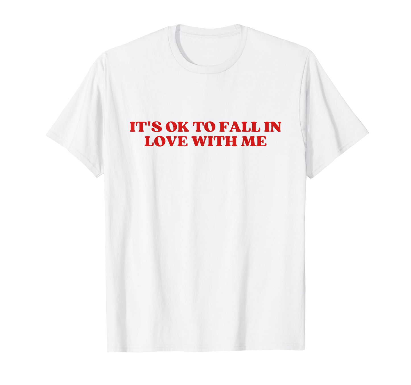 Its Ok To Fall Love Me Funny Y2K T-Shirt - Unique Graphic Men Women - T-Shirt, Sweatshirt, Hoodie