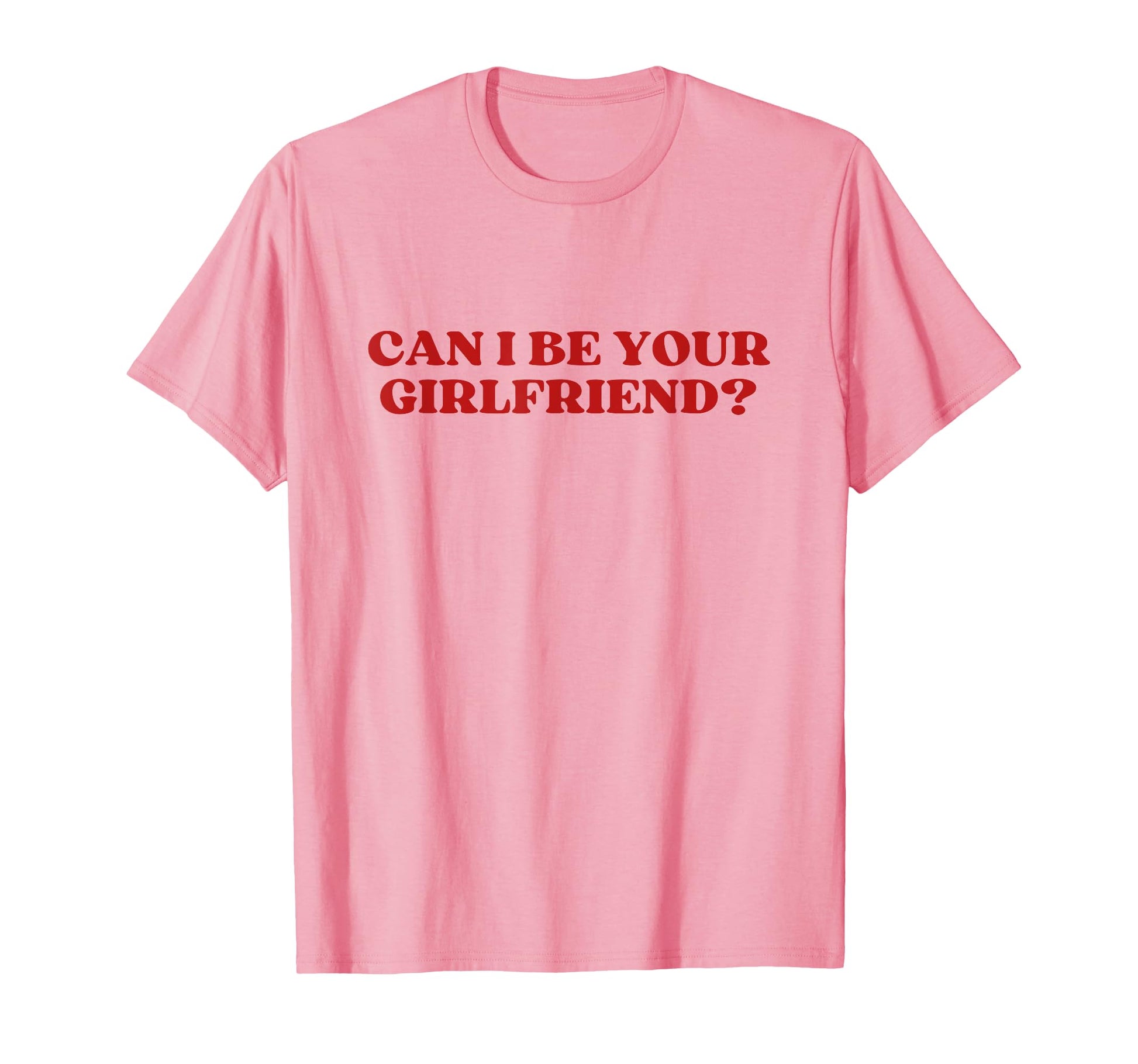 Can I Be Your Girlfriend Y2K T-Shirt - Custom Art Print Men Women - T-Shirt, Sweatshirt, Hoodie