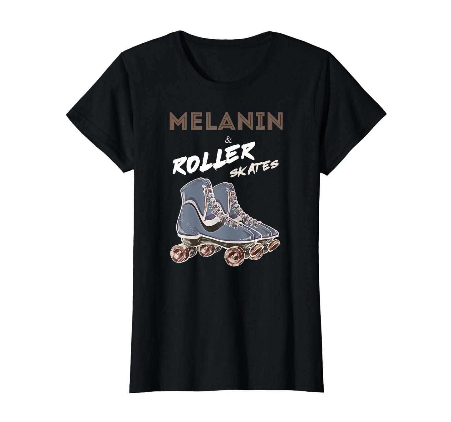 Melanin And Roller Skates Black T-Shirt - Novelty Apparel Unisex - T-Shirt, Sweatshirt, Hoodie