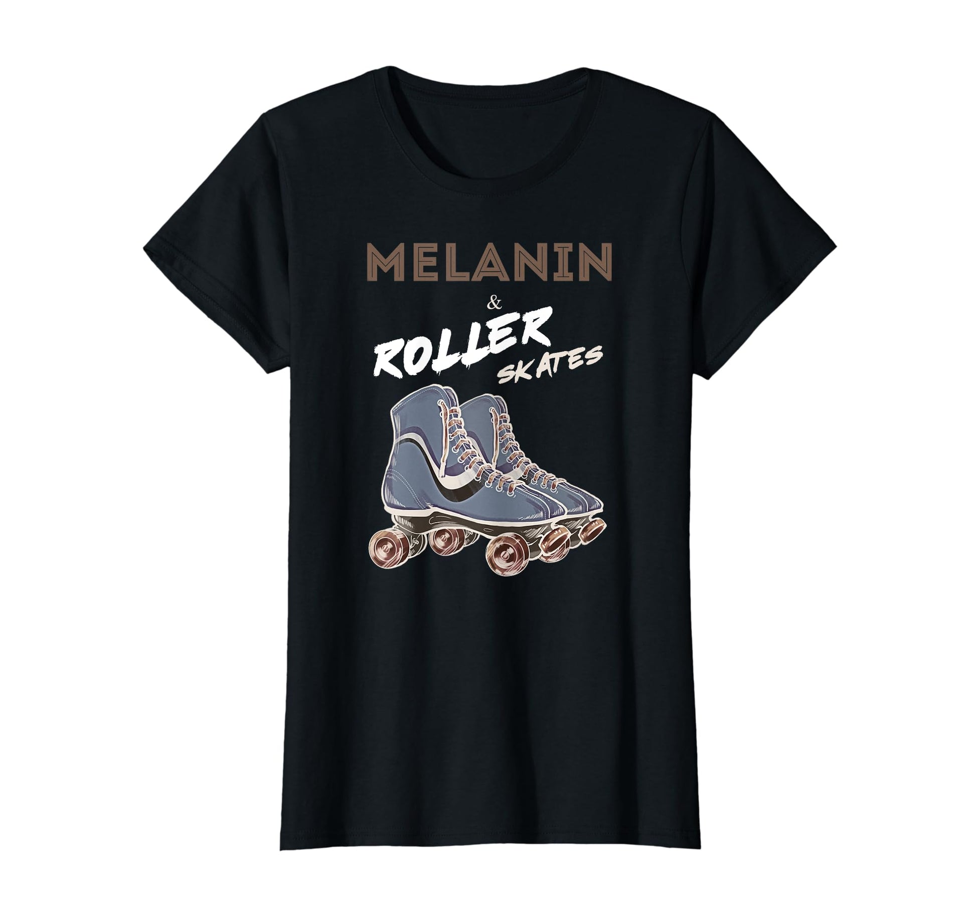 Melanin And Roller Skates Black T-Shirt - Novelty Apparel Unisex - T-Shirt, Sweatshirt, Hoodie