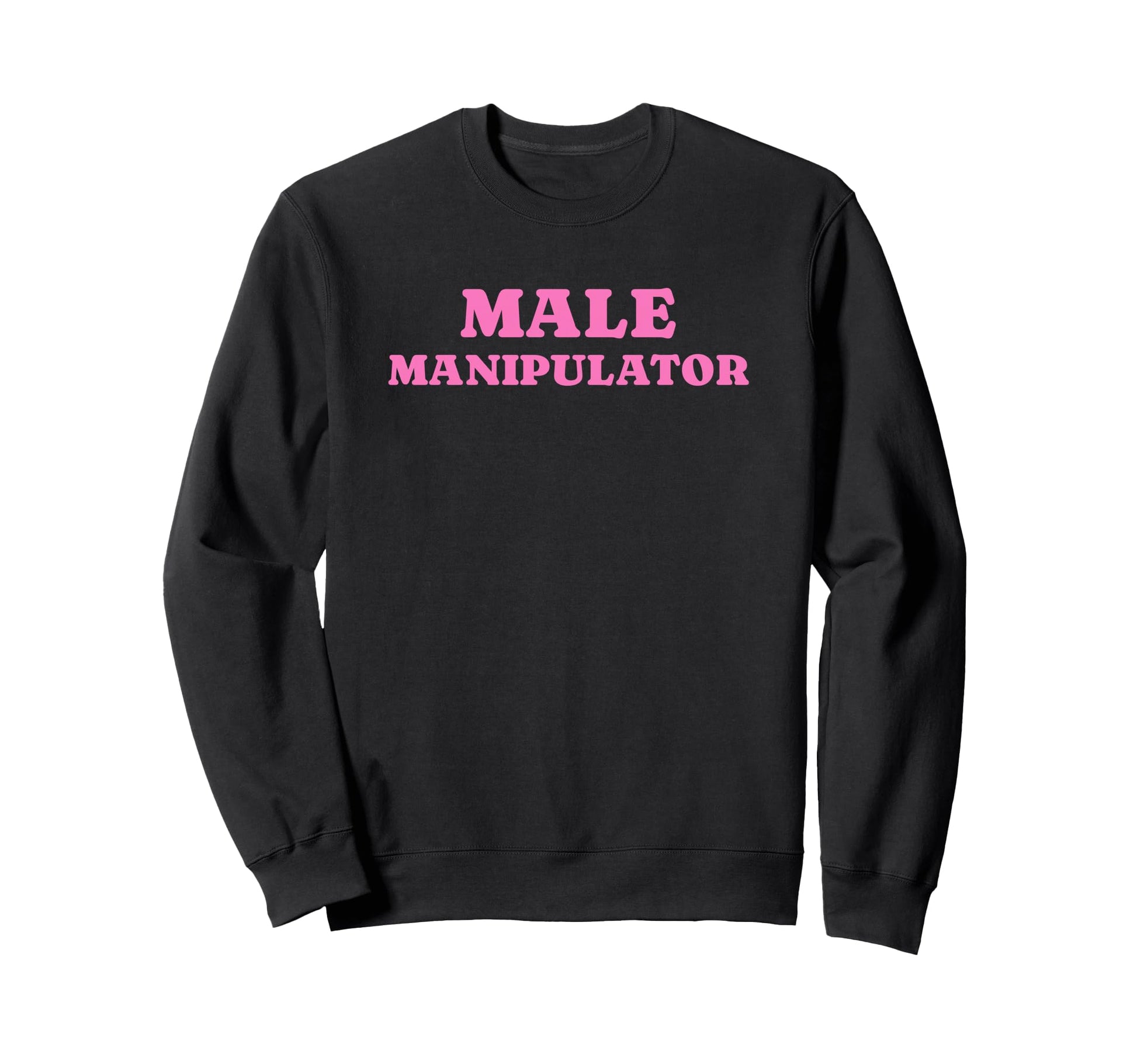Male Manipulator Funny Y2K Aesthetic Sweatshirt - Novelty Apparel Men Women - T-Shirt, Sweatshirt, Hoodie