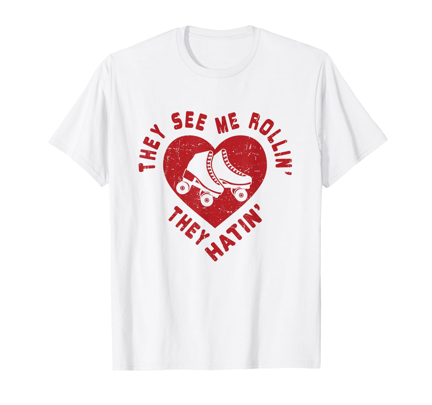 They See Me Rollin Funny Skater T-Shirt - Fun Novelty Design for Adults - T-Shirt, Sweatshirt, Hoodie