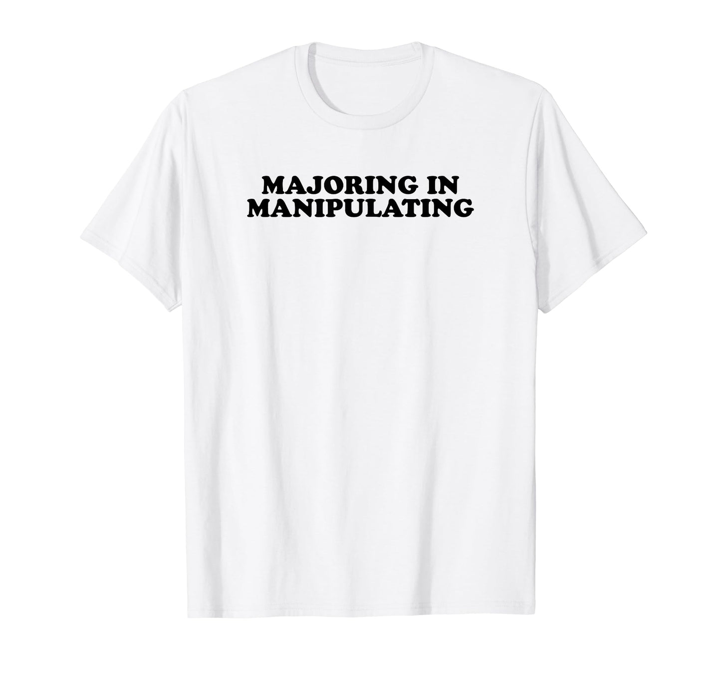Majoring Manipulating Y2K Aesthetic T-Shirt - Streetwear Style Unisex - T-Shirt, Sweatshirt, Hoodie