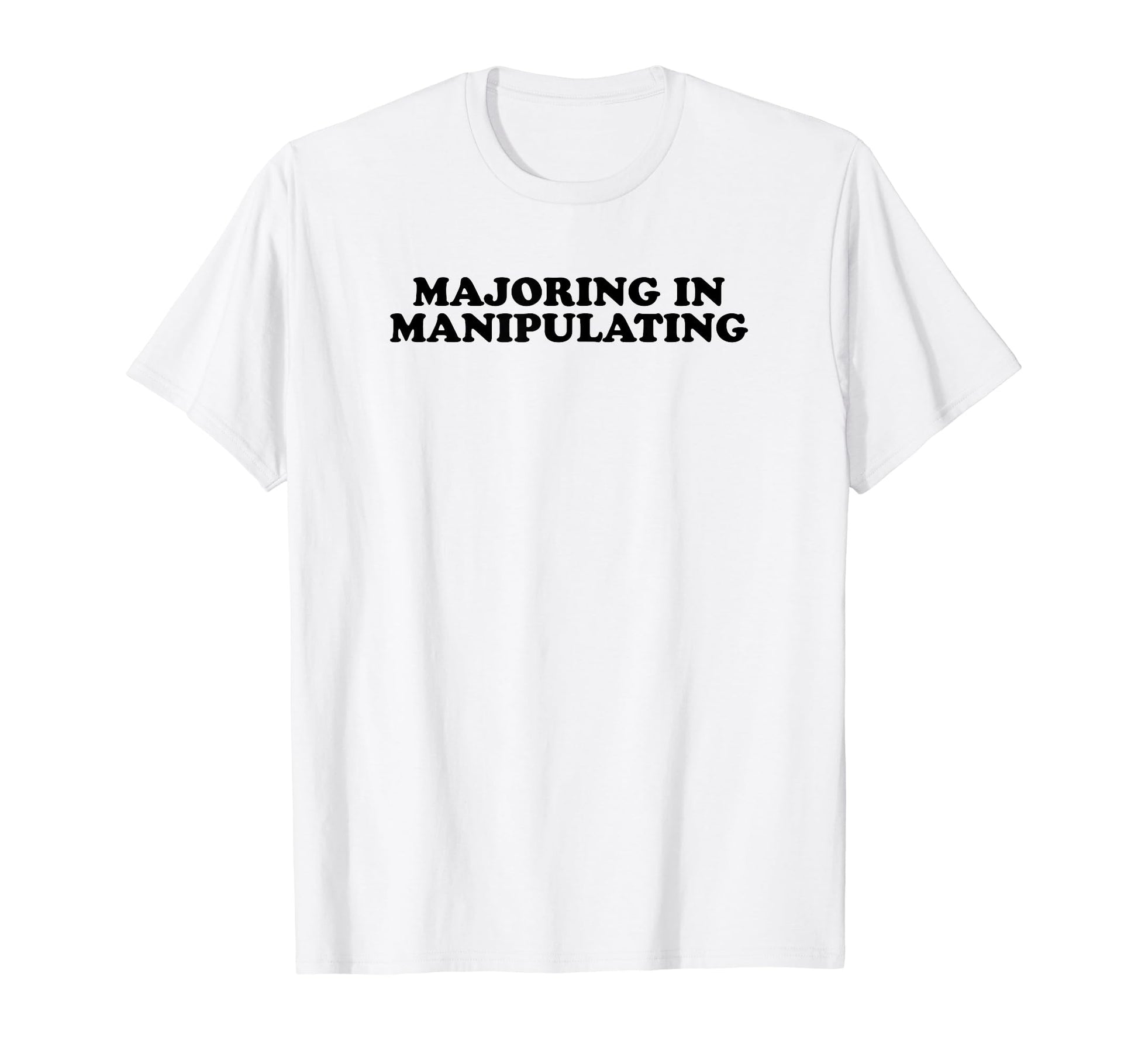 Majoring Manipulating Y2K Aesthetic T-Shirt - Streetwear Style Unisex - T-Shirt, Sweatshirt, Hoodie
