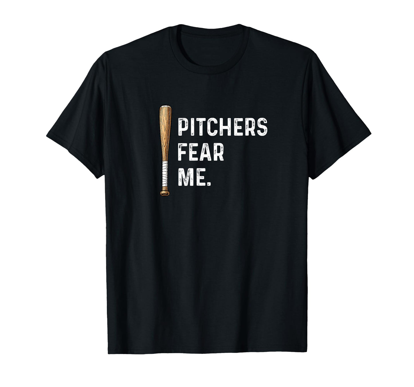 Pitchers Fear Me Baseball Bat Batter T-Shirt - Minimalist Print Unisex - T-Shirt, Sweatshirt, Hoodie