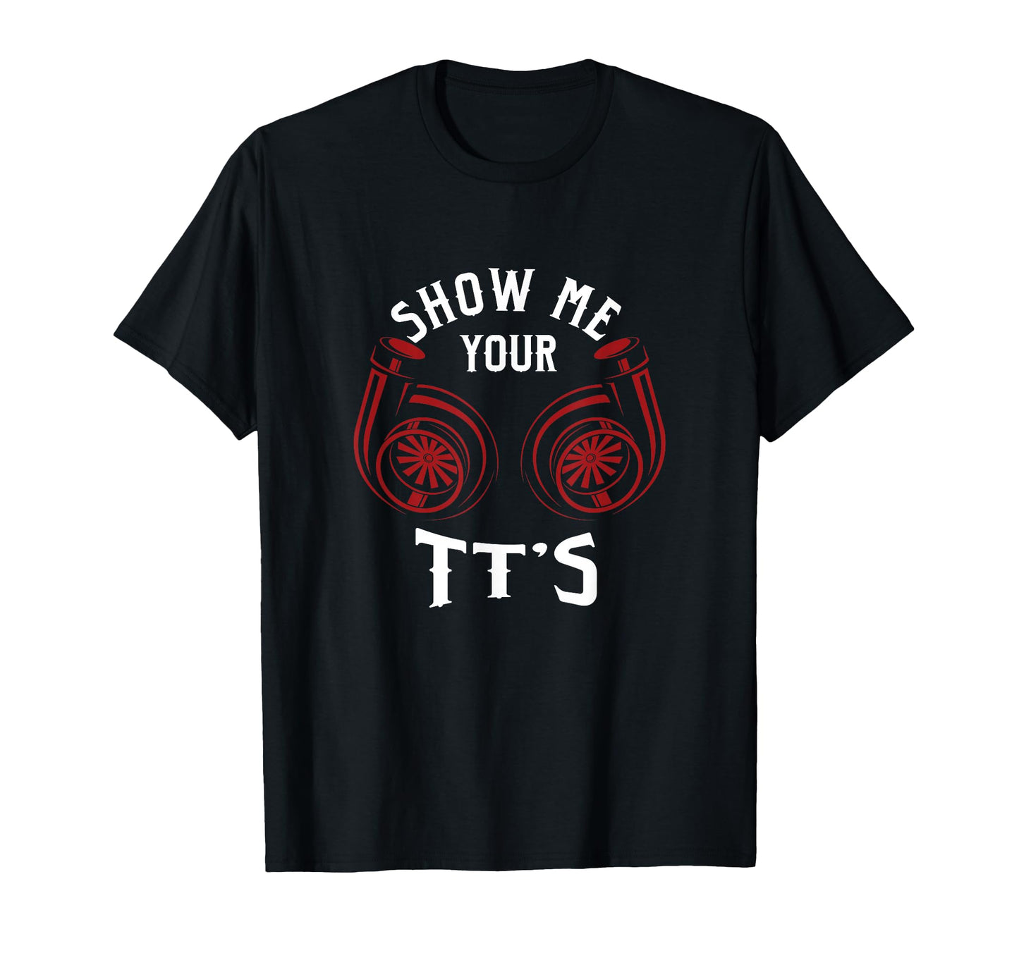 Car Mechanic Humour Show Me Your T Ts T-Shirt - Streetwear Style Unisex - T-Shirt, Sweatshirt, Hoodie