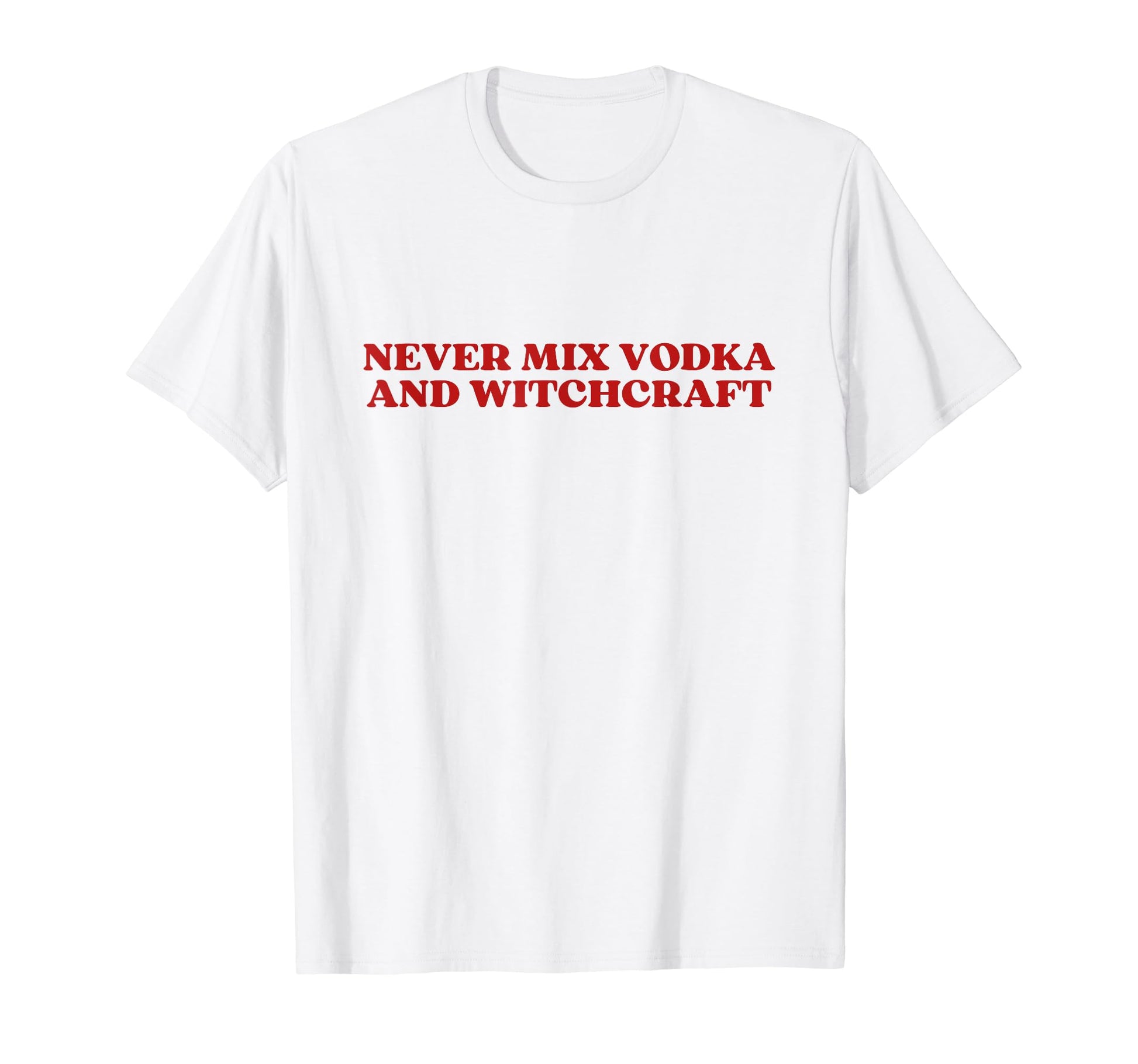 Never Mix Vodka And Witchcraft Y2K T-Shirt - Fun Novelty Design for Adults - T-Shirt, Sweatshirt, Hoodie