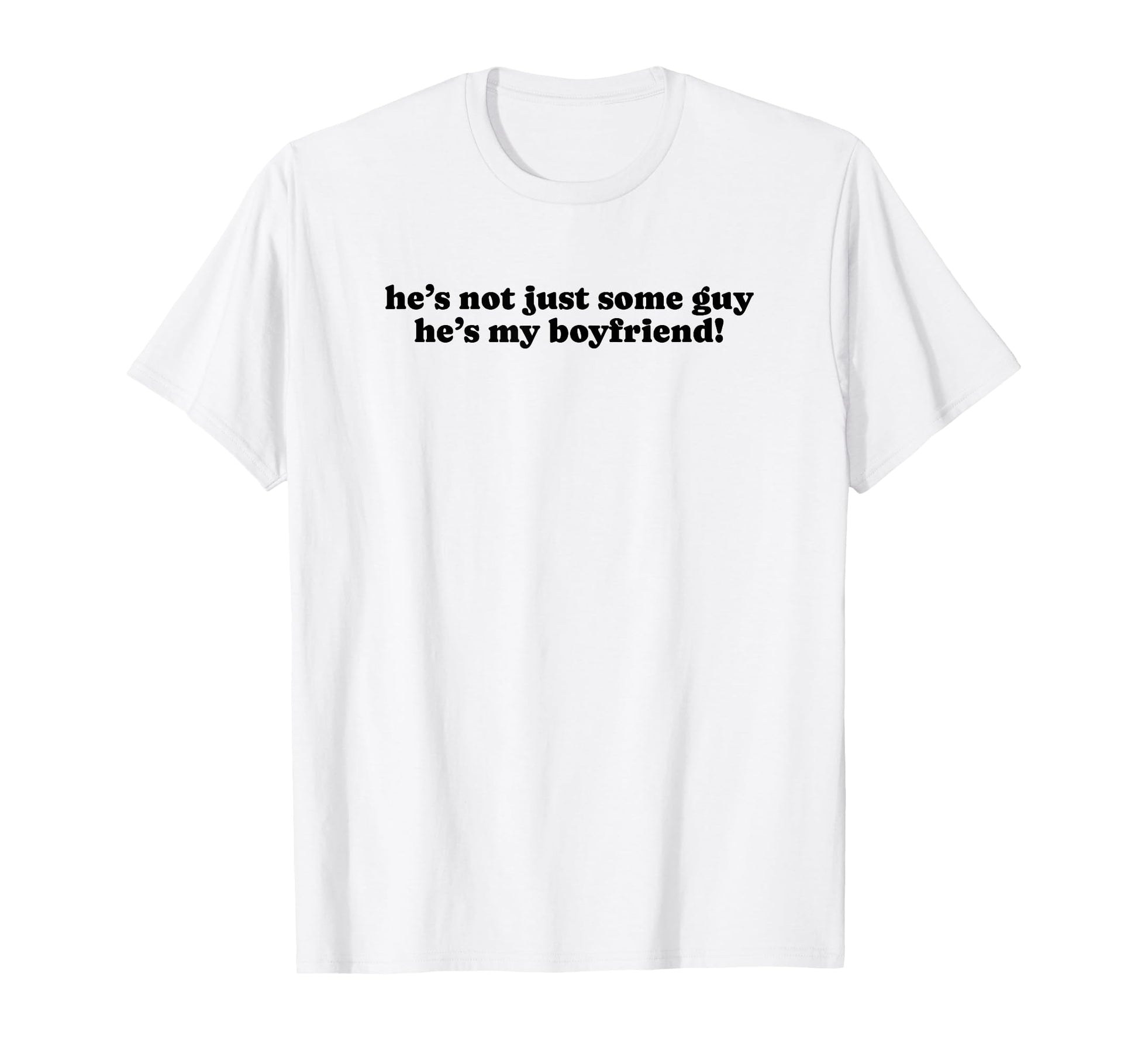 Hes Not Just Some Guy Hes My T-Shirt - Custom Art Print for Adults - T-Shirt, Sweatshirt, Hoodie