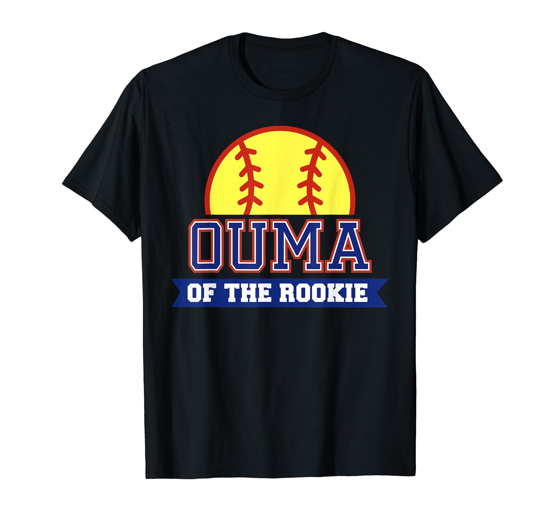 Ouma Rookie 1St Birthday Softball T-Shirt - Fun Novelty Design Men Women - T-Shirt, Sweatshirt, Hoodie