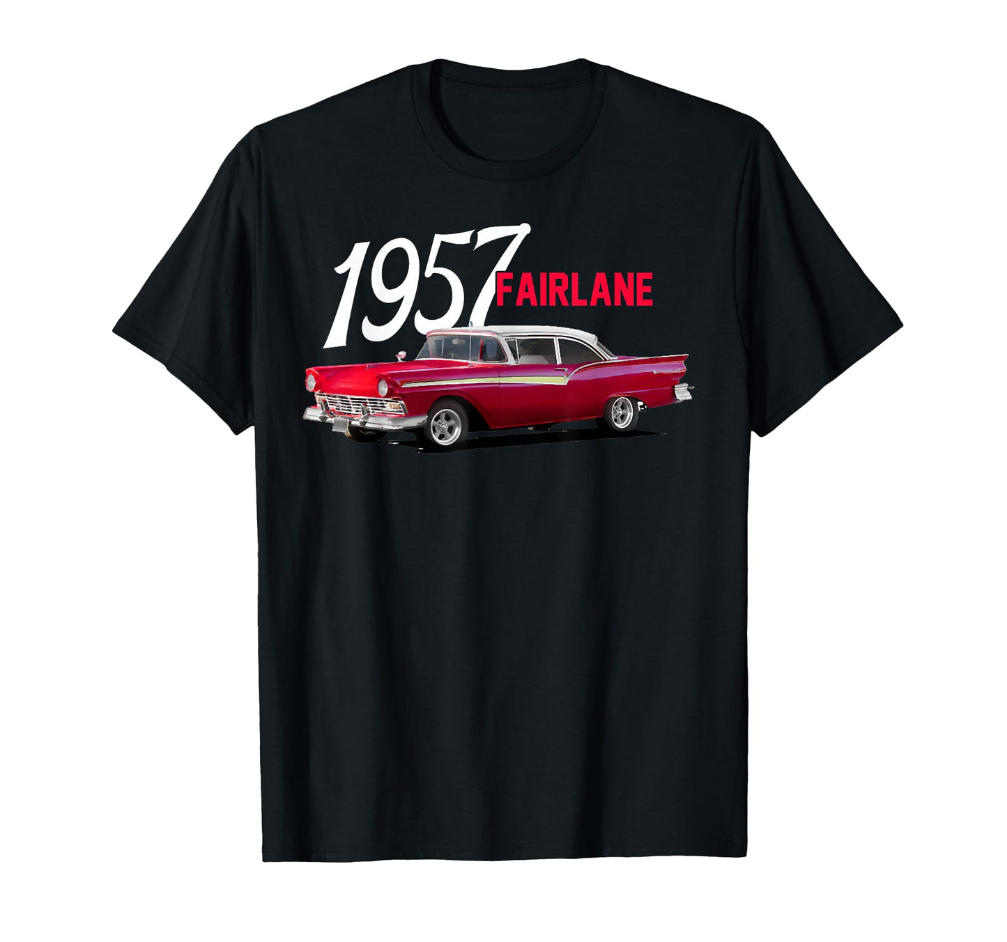 1957 57 Fairlane 500 Car Art T-Shirt - Fun Novelty Design Men Women - T-Shirt, Sweatshirt, Hoodie