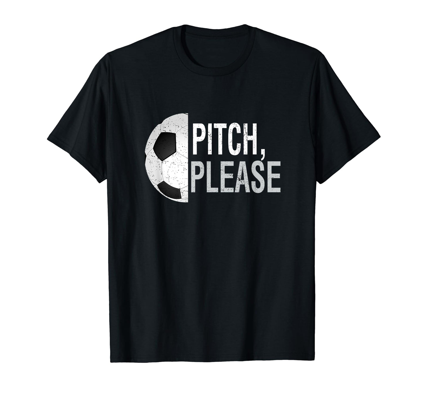 Pitch Please Soccer Football Goal Striker T-Shirt - Unique Graphic Unisex - T-Shirt, Sweatshirt, Hoodie