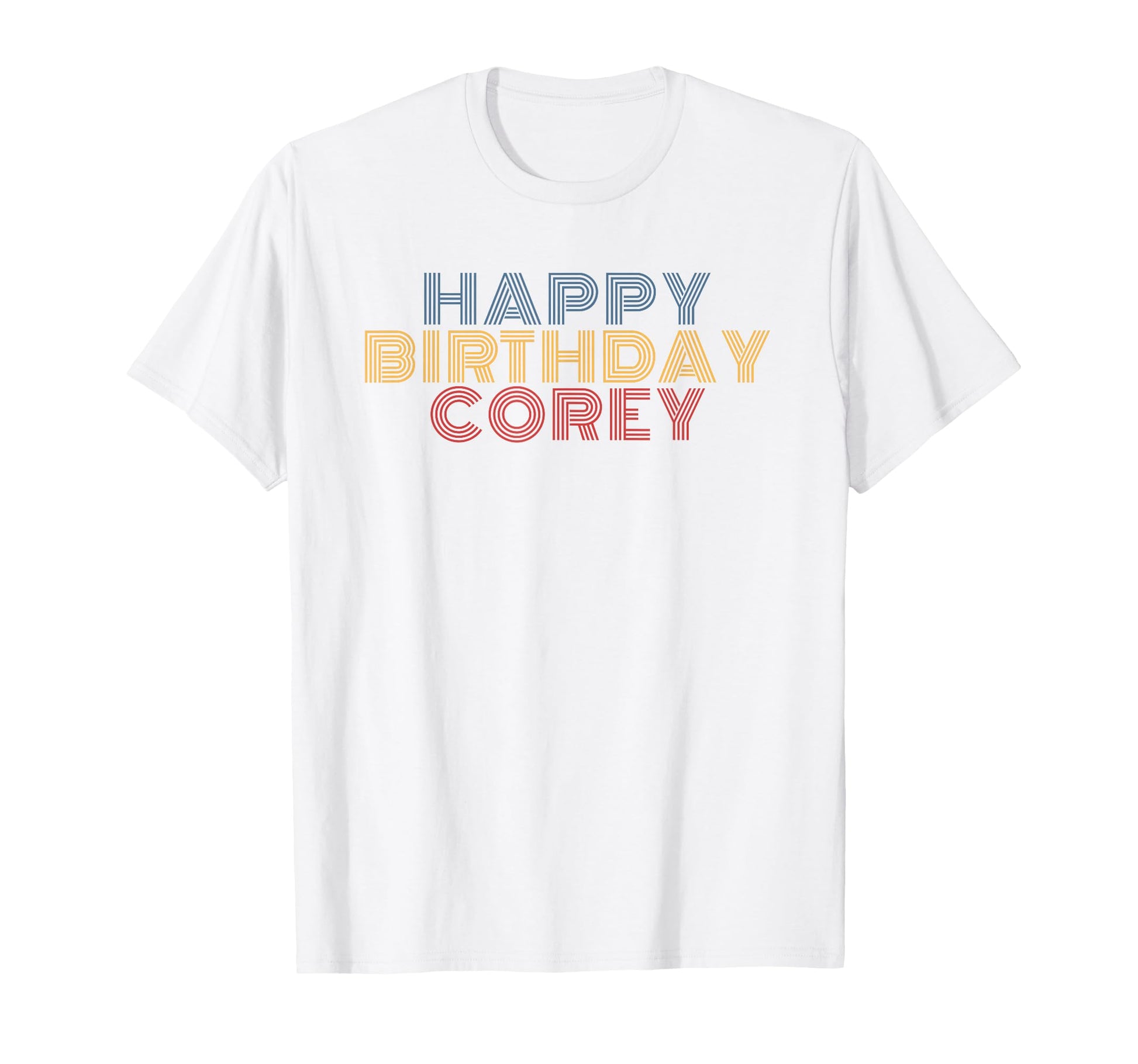 Happy Birthday Corey Personalized Name T-Shirt - Unique Graphic Men Women - T-Shirt, Sweatshirt, Hoodie
