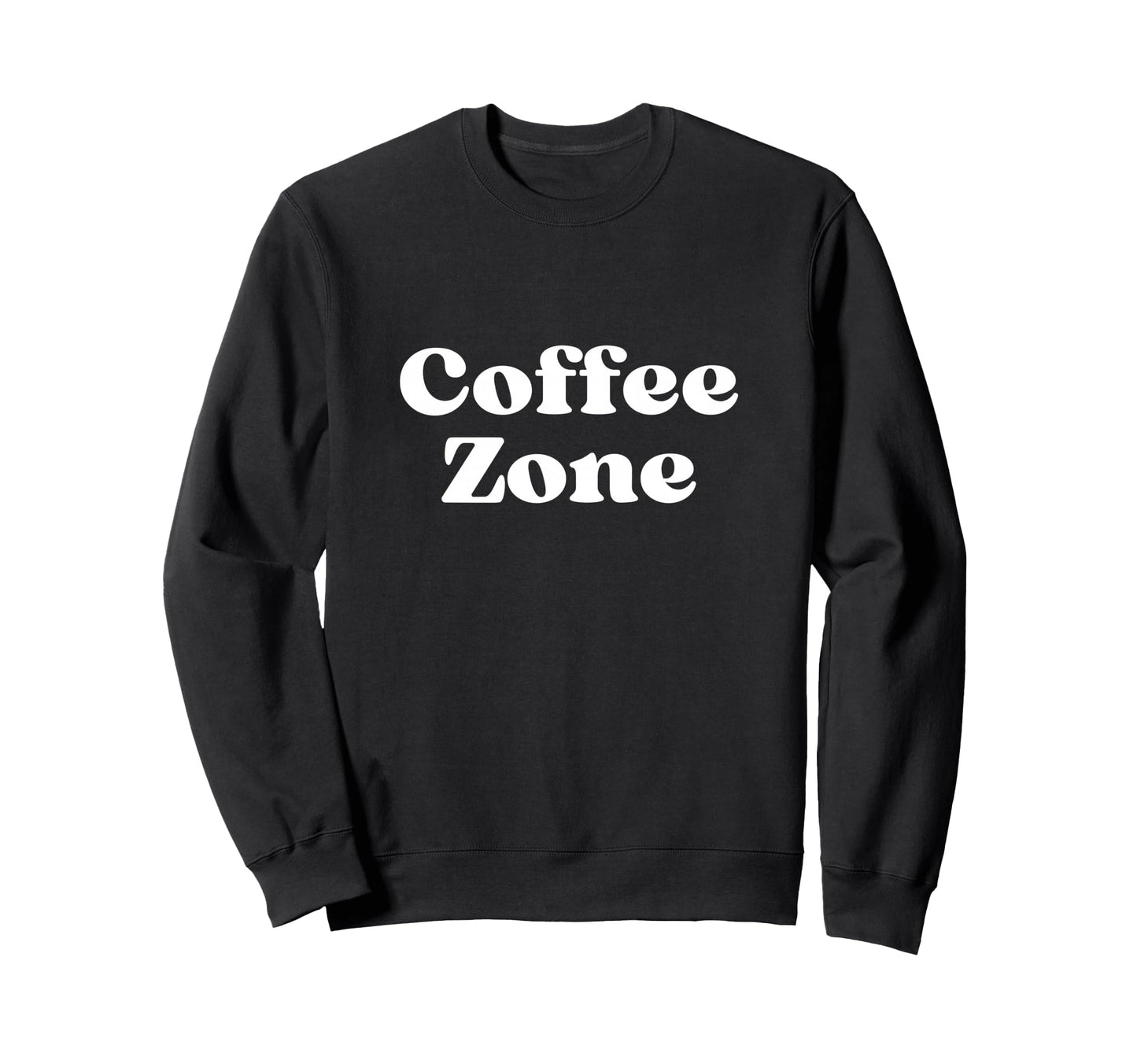 Coffee Zone Bold White Text Sweatshirt - Streetwear Style for Adults - T-Shirt, Sweatshirt, Hoodie