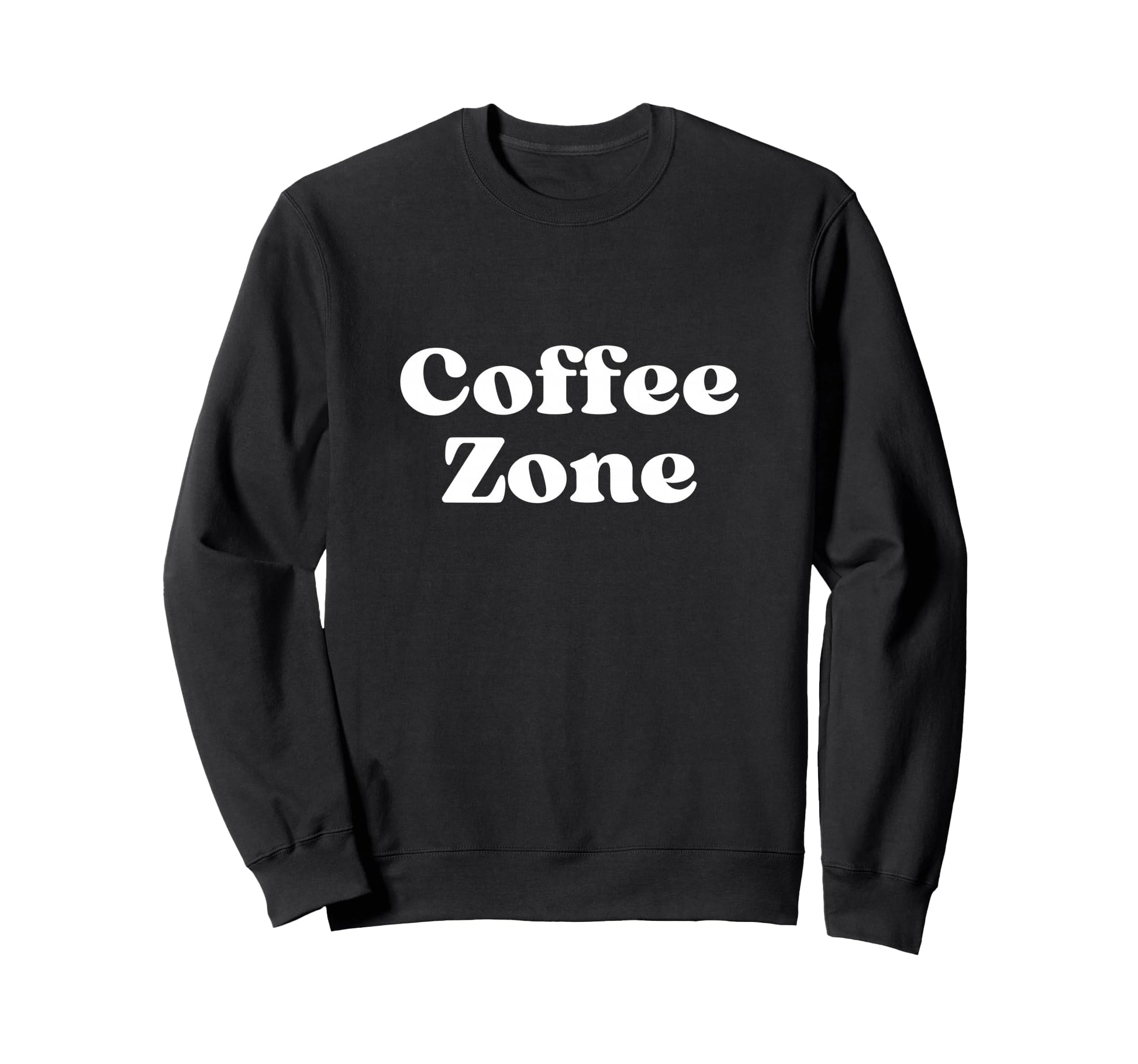Coffee Zone Bold White Text Sweatshirt - Streetwear Style for Adults - T-Shirt, Sweatshirt, Hoodie