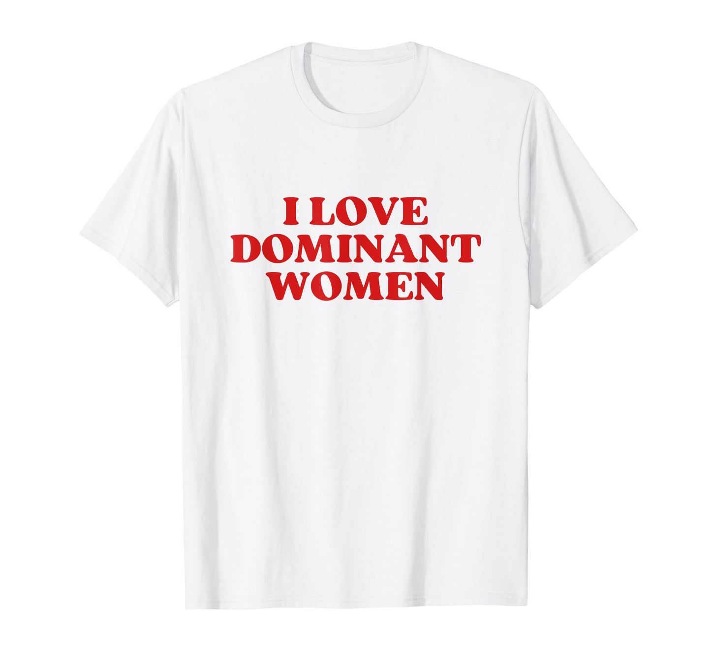 I Love Dominant Y2K Aesthetic T-Shirt - Aesthetic Graphic for Adults - T-Shirt, Sweatshirt, Hoodie